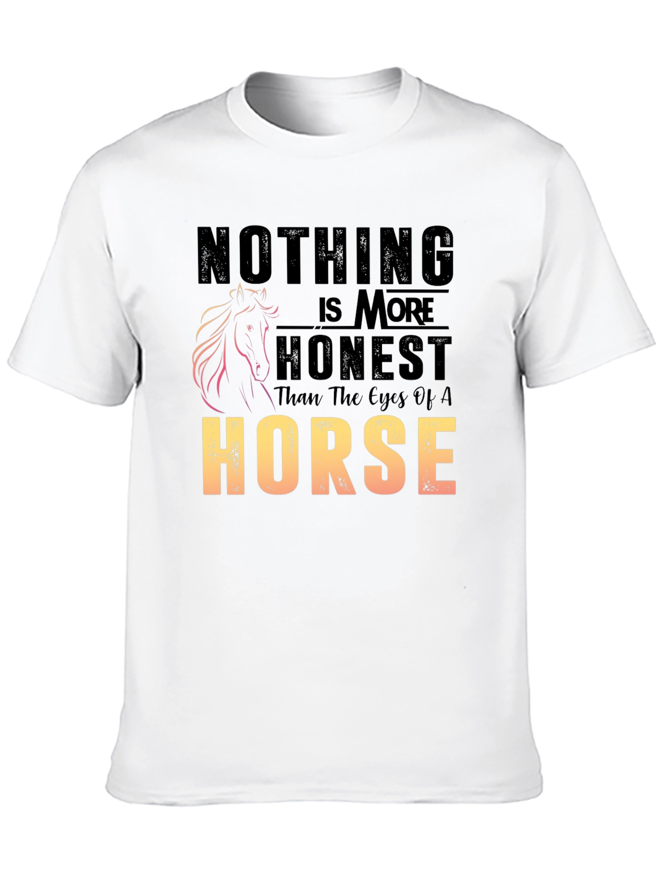 Horse Lover T-Shirt: Nothing is More Honest