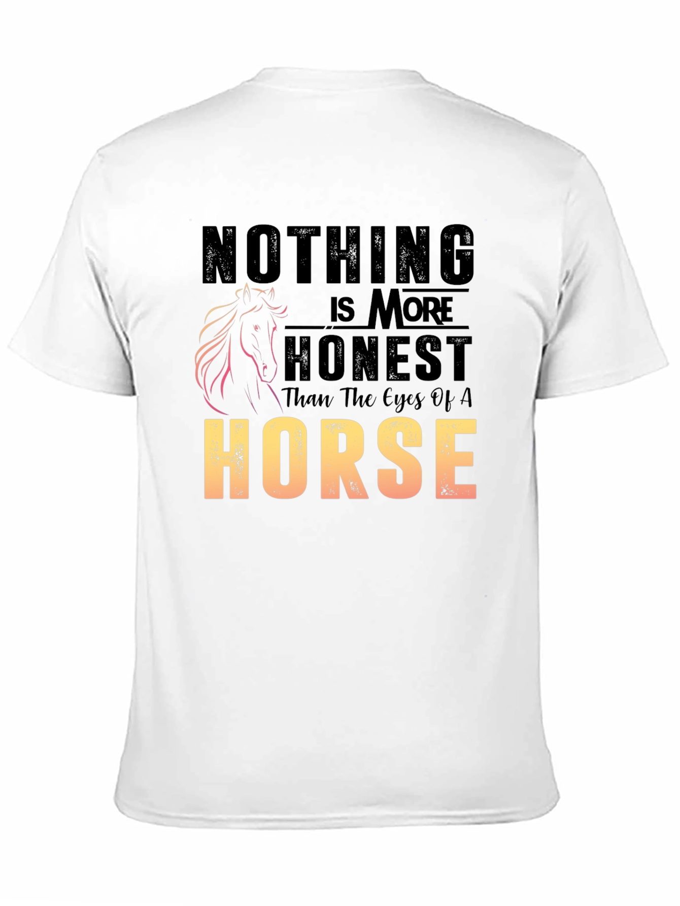 Horse Lover T-Shirt: Nothing is More Honest