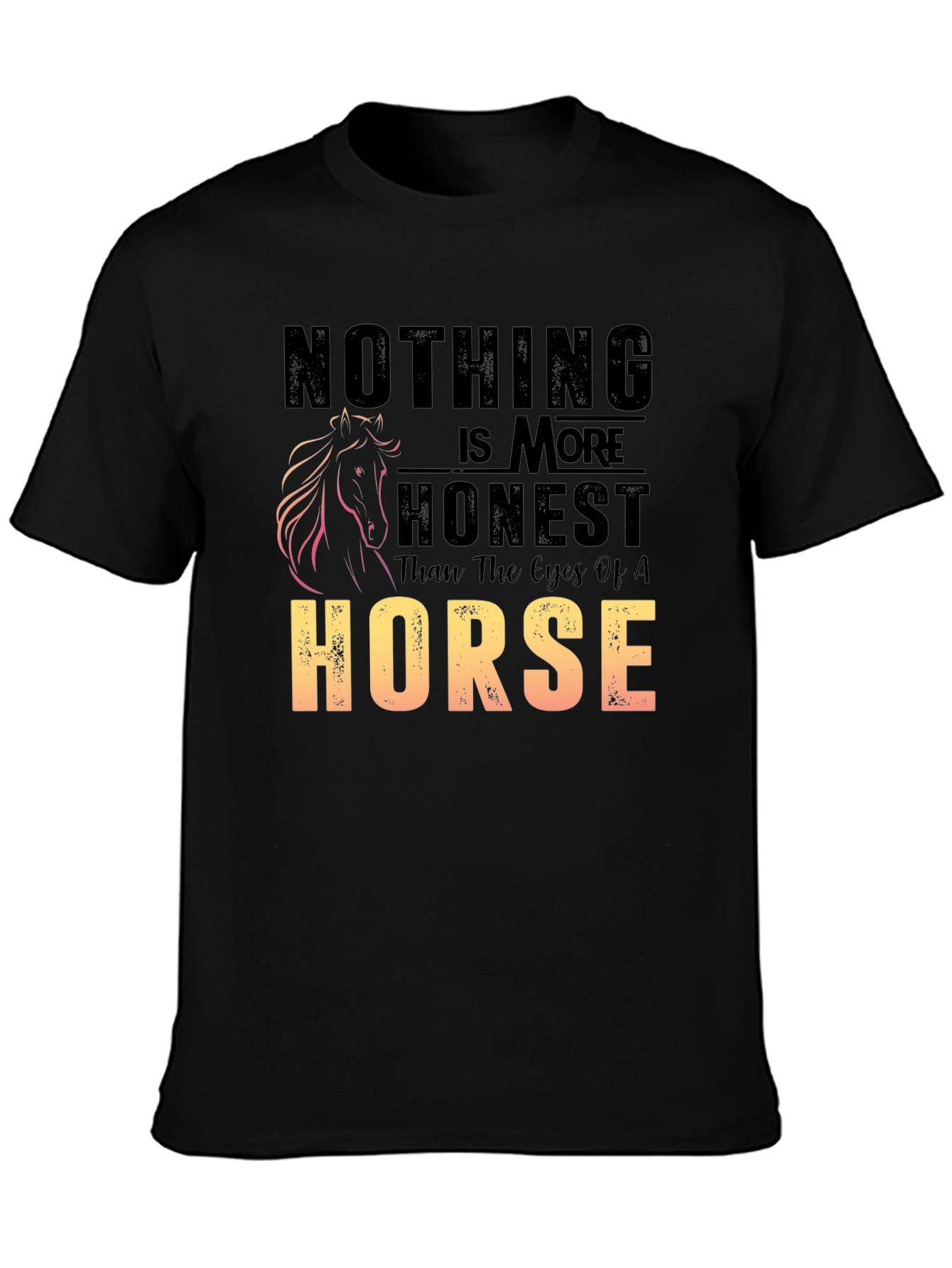 Horse Lover T-Shirt: Nothing is More Honest