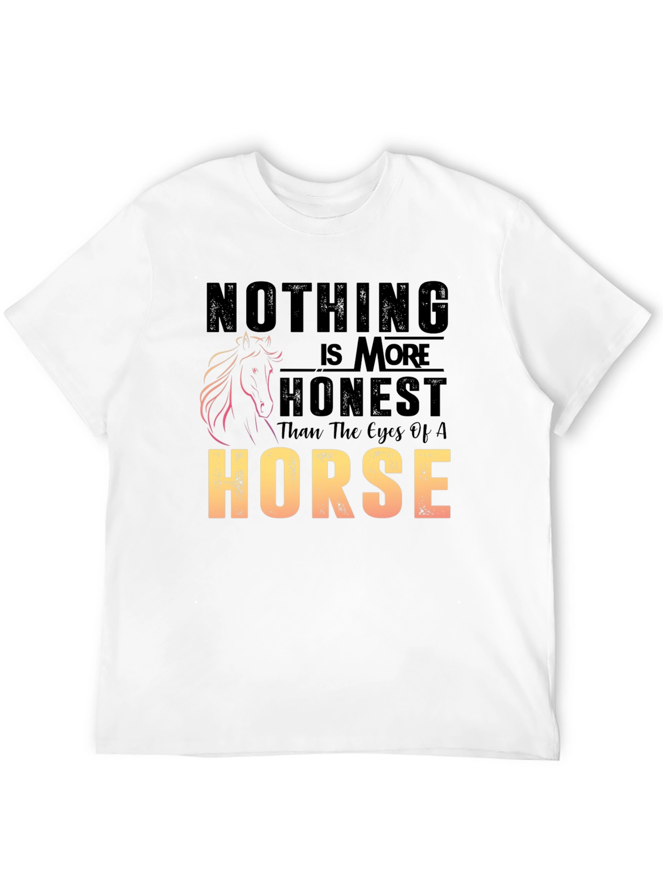 Horse Lover T-Shirt: Nothing is More Honest