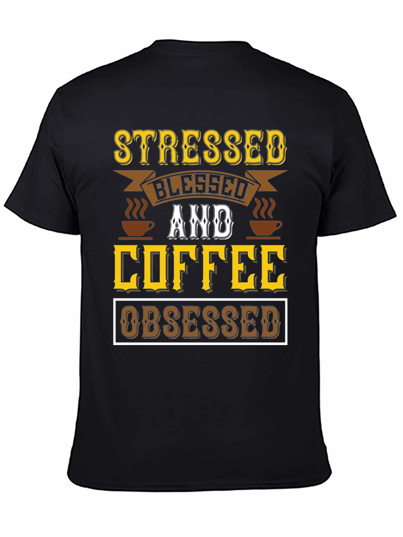 Stressed Blessed & Coffee Obsessed Black T-Shirt