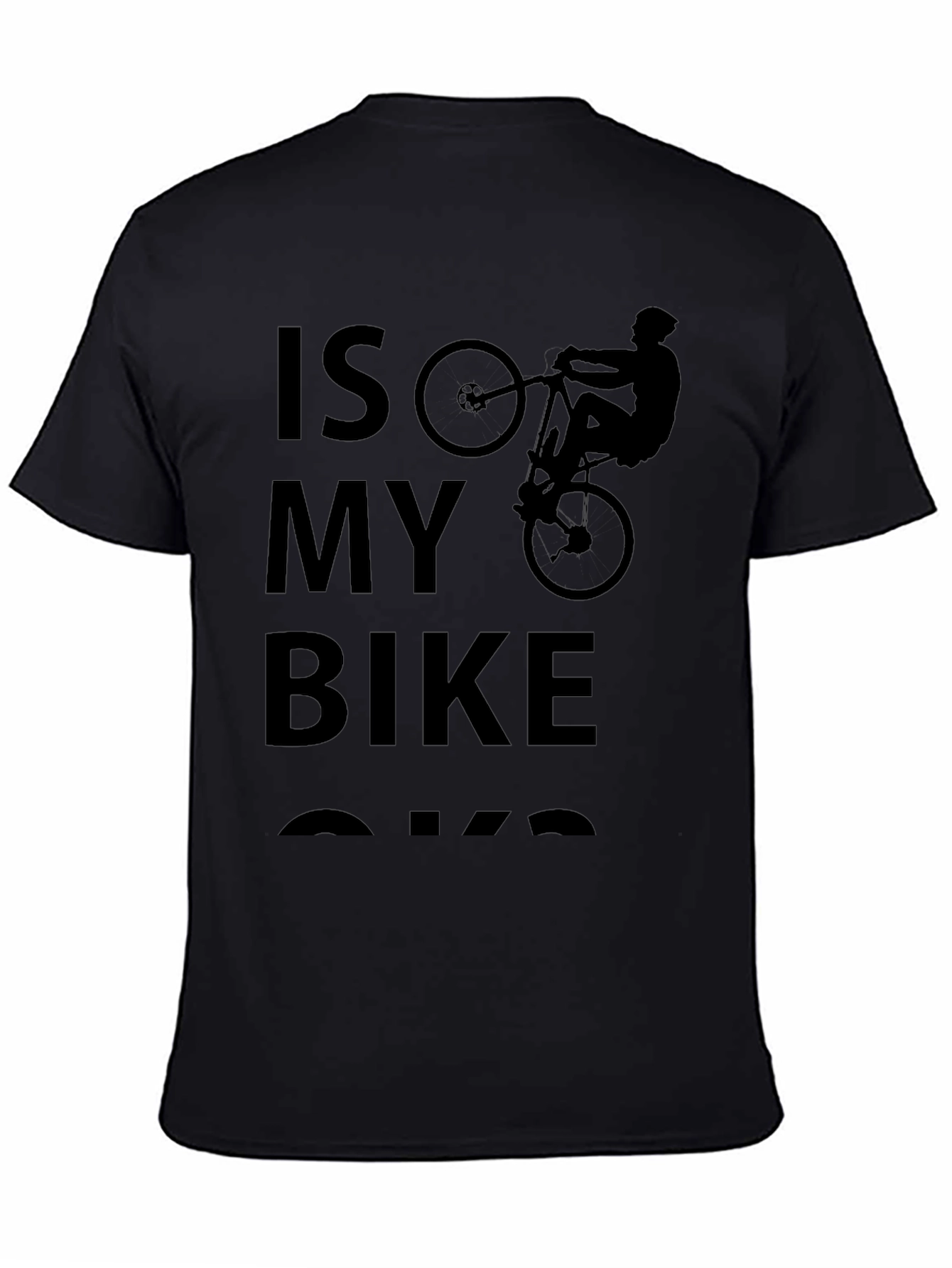 Is My Bike Ok T-Shirt Cycling Humor