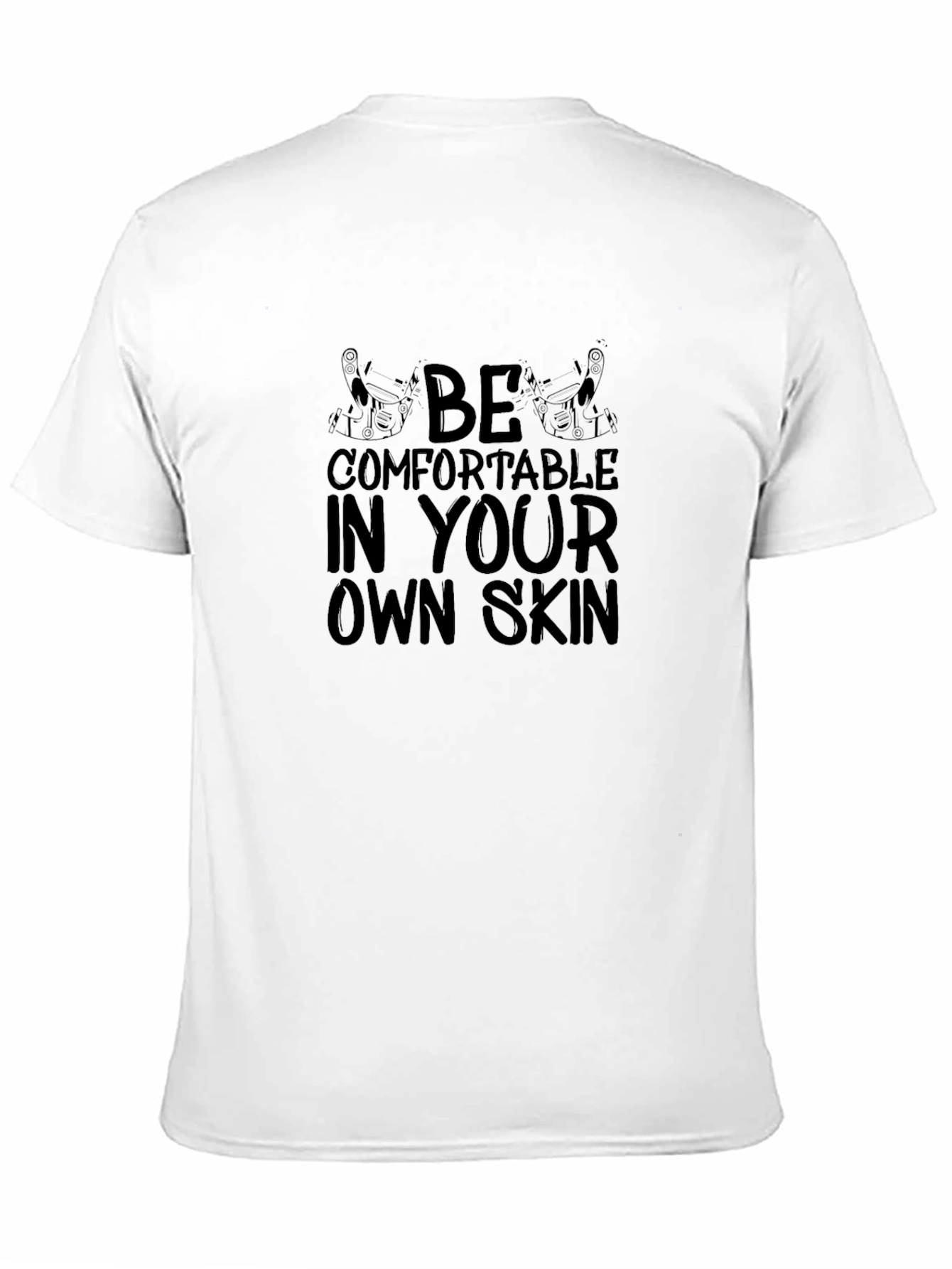 Be Comfortable in Your Own Skin Graphic Tee