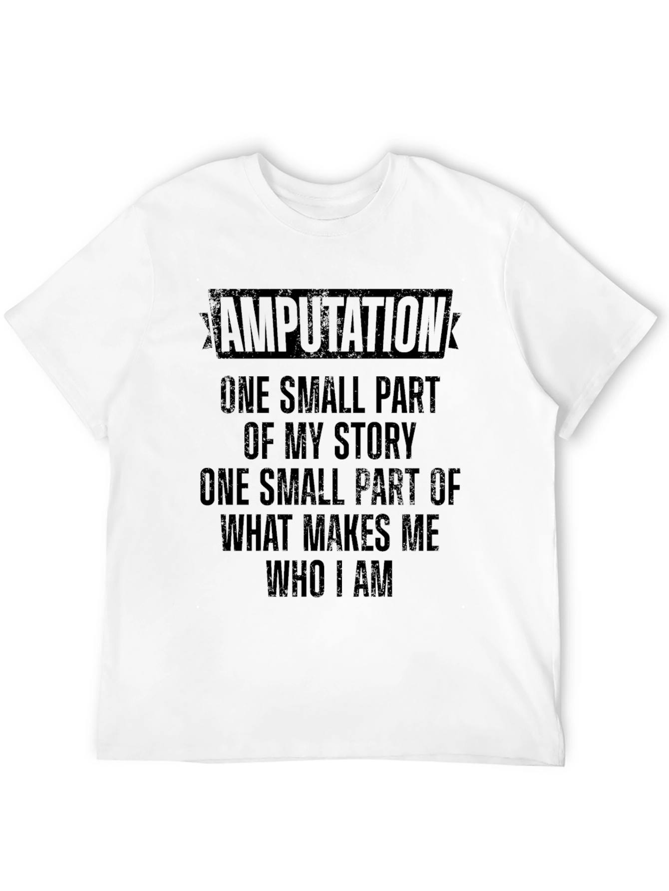 Amputation Awareness T-Shirt: My Story Who I Am