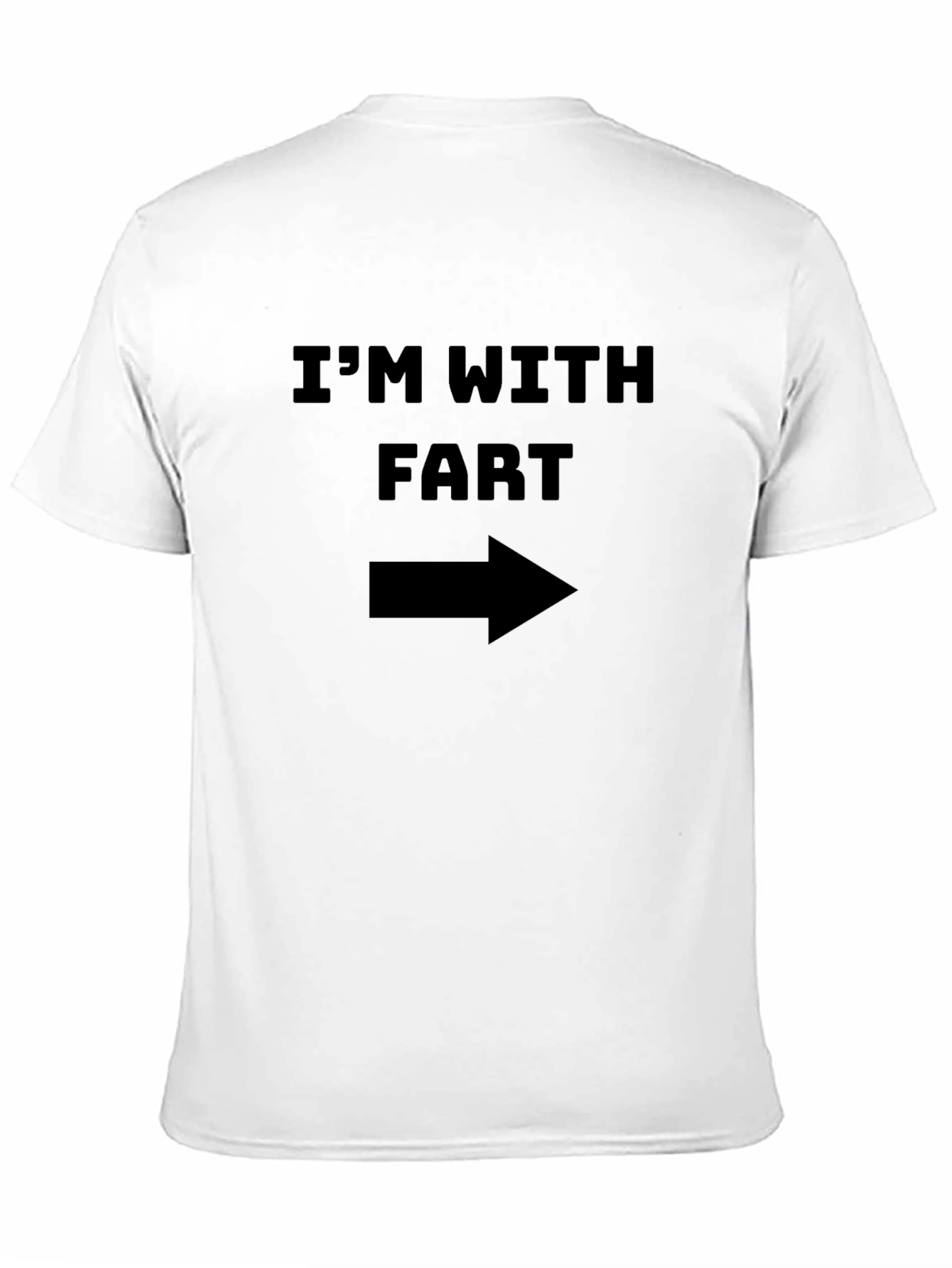 Im With Fart T-Shirt - Funny Humor Tee