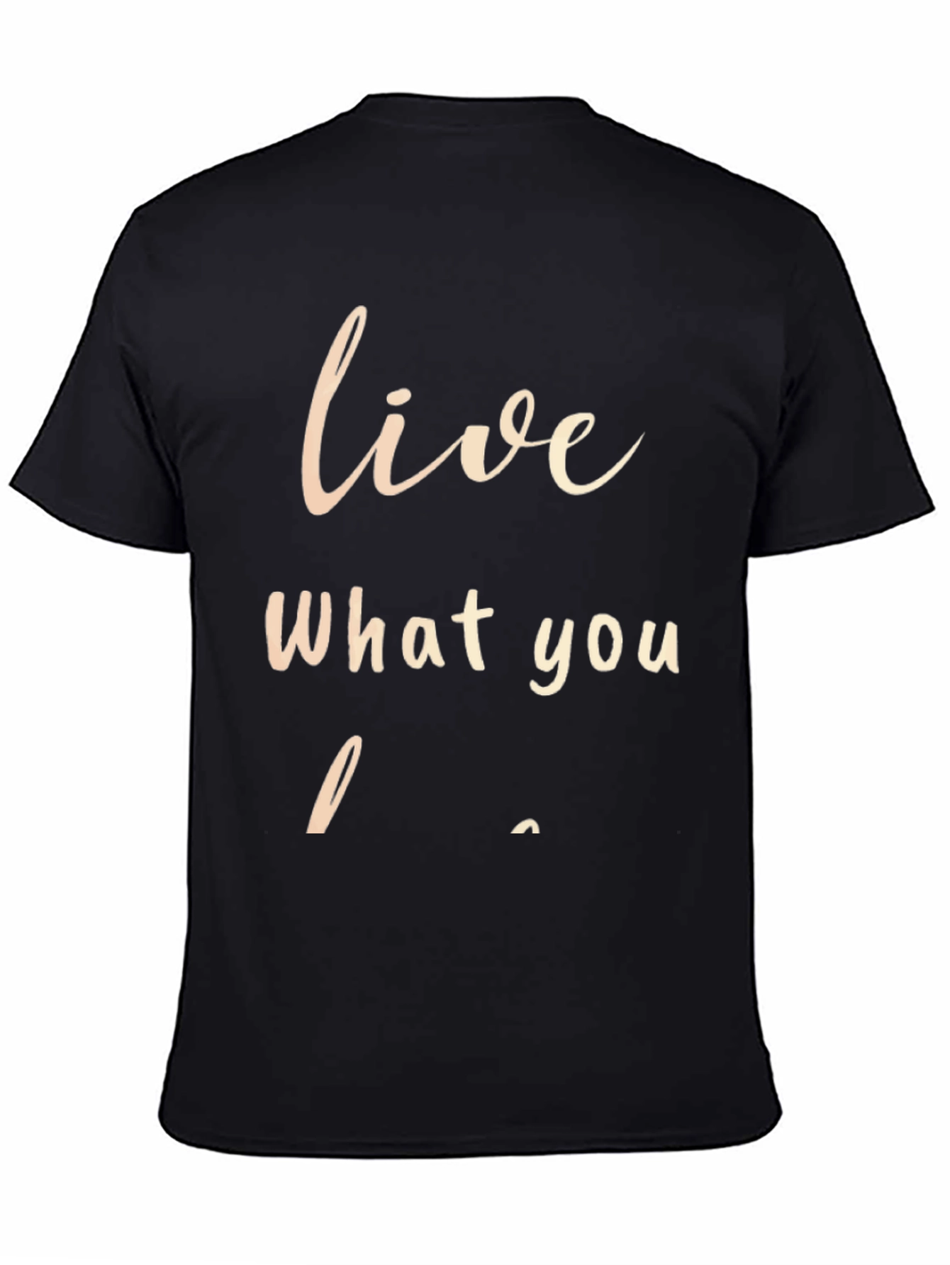 Live What You Love Graphic T-Shirt