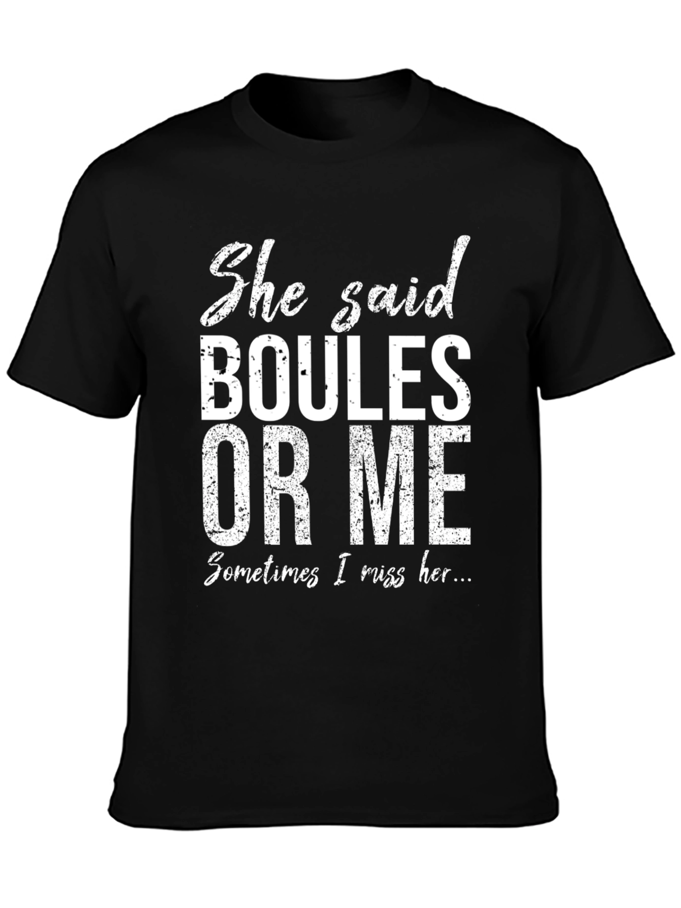 Boules or Me Funny Mens T-Shirt