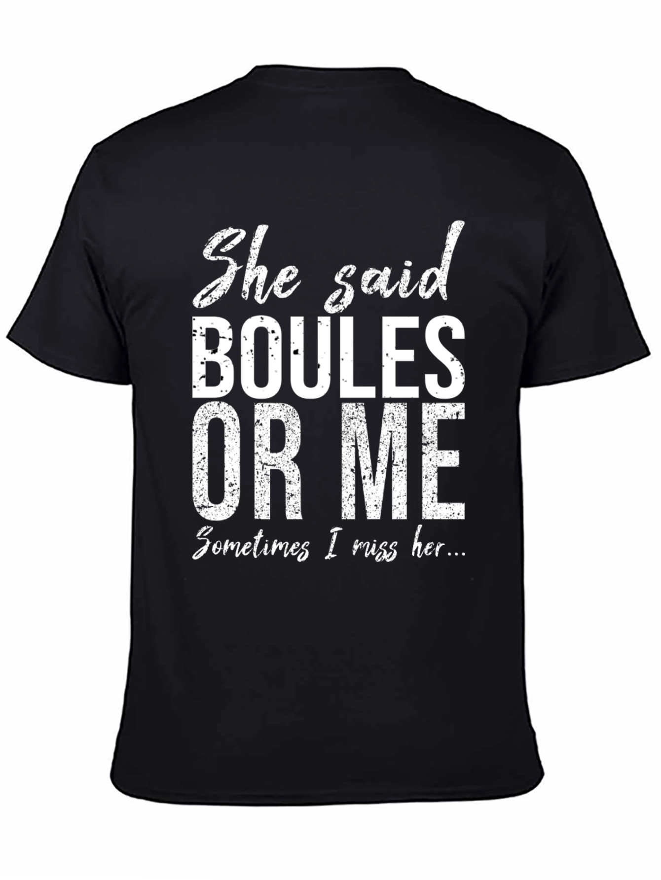 Boules or Me Funny Mens T-Shirt