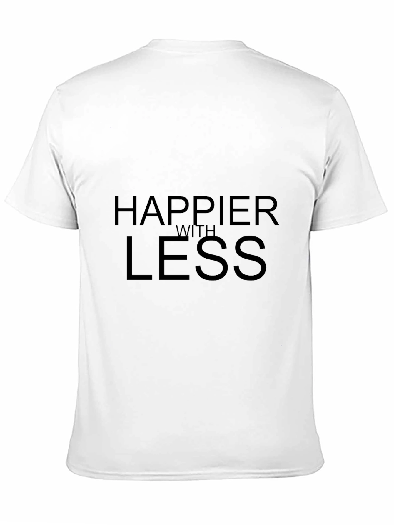 Happier With Less Black T-Shirt