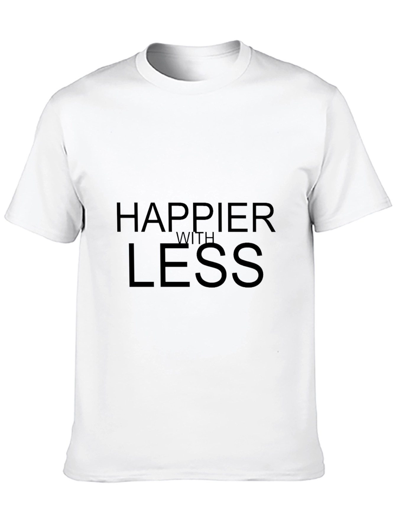 Happier With Less Black T-Shirt