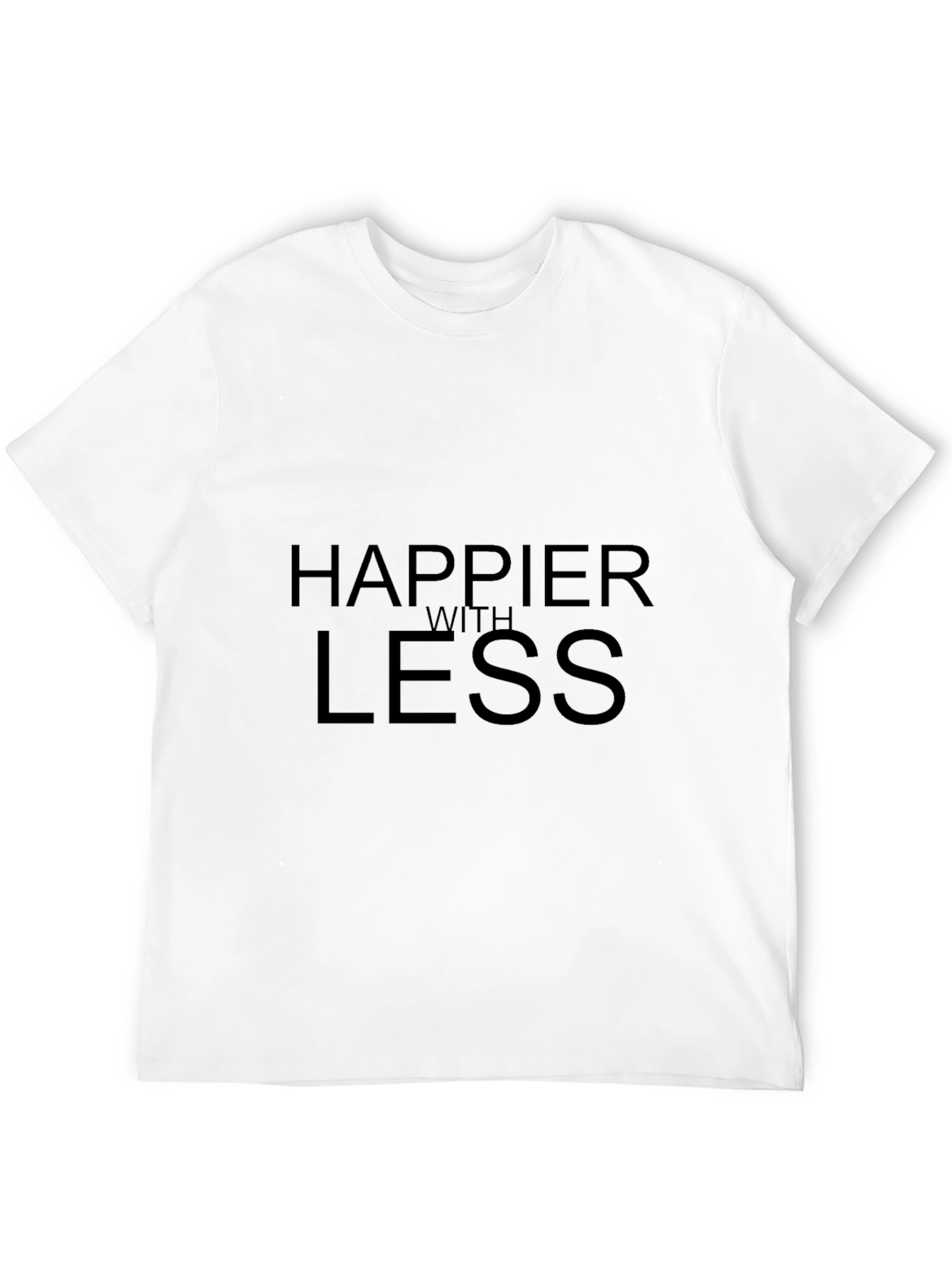 Happier With Less Black T-Shirt