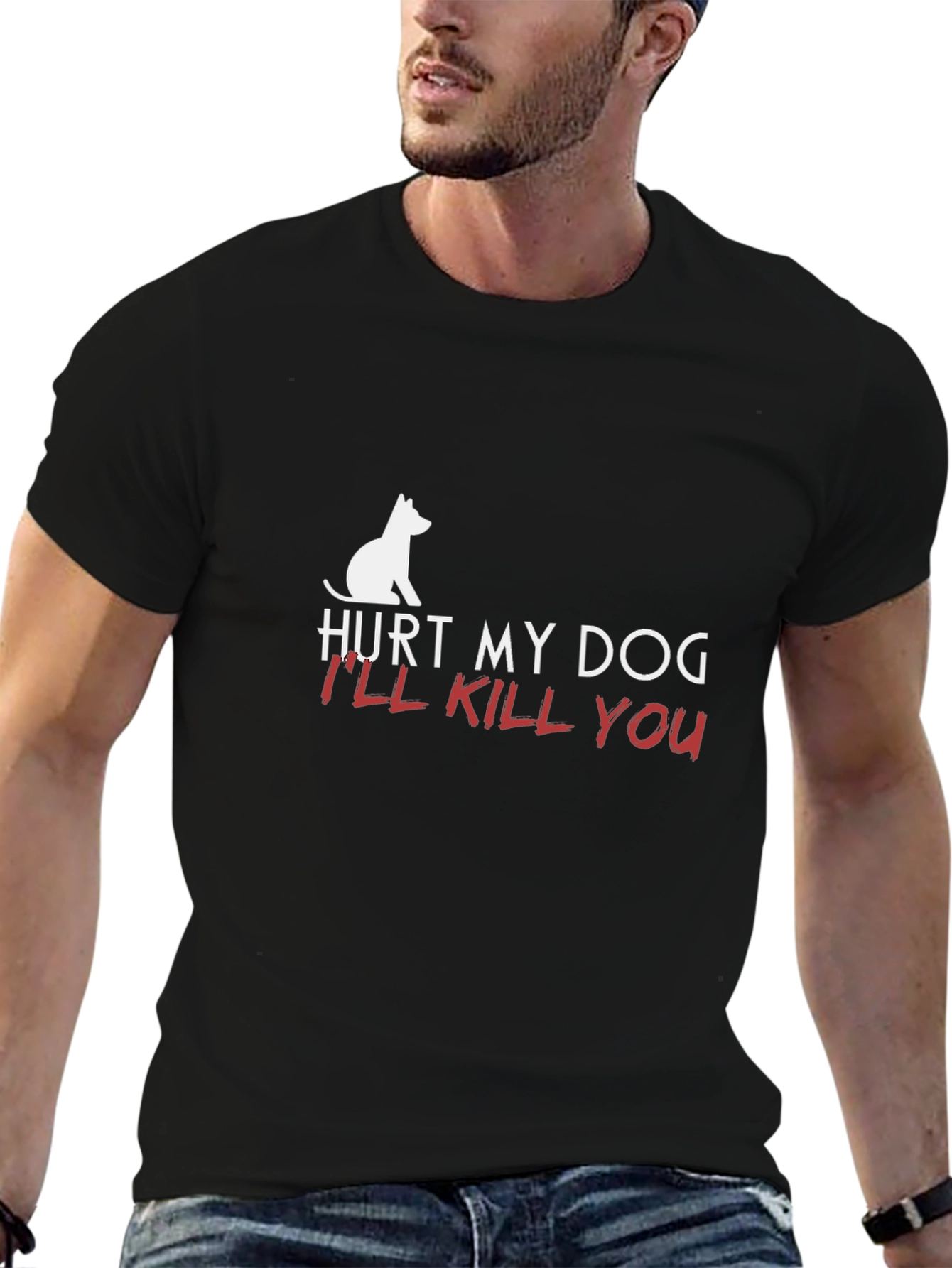 Hurt My Dog Ill Kill You T-Shirt
