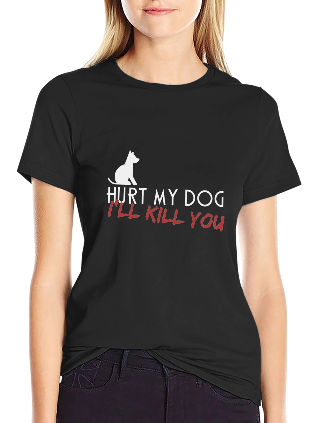 Hurt My Dog Ill Kill You T-Shirt
