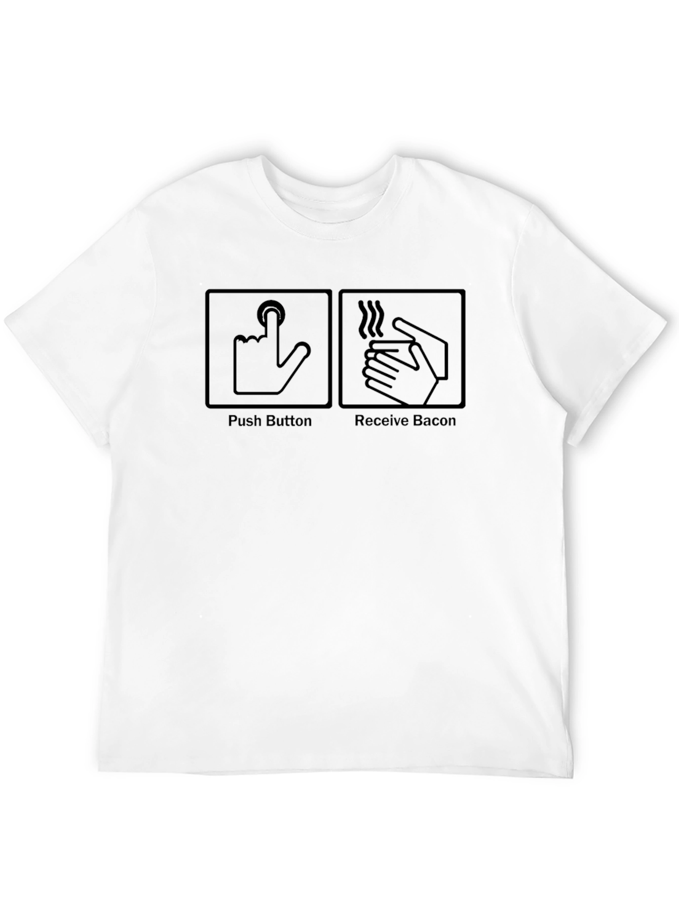 Push Button Receive Bacon T-Shirt - Funny Foodie Tee