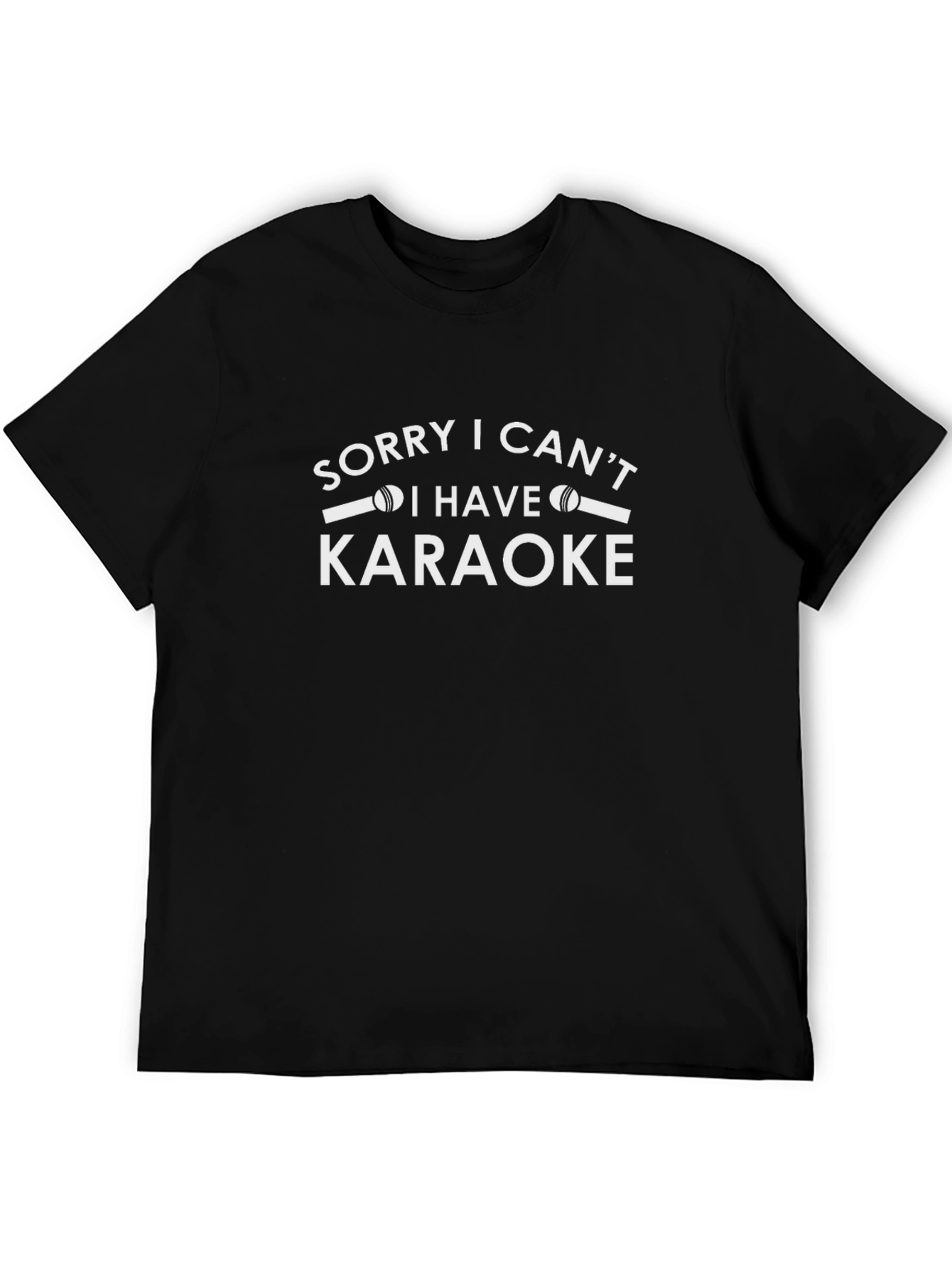 Sorry I Cant Karaoke T-Shirt