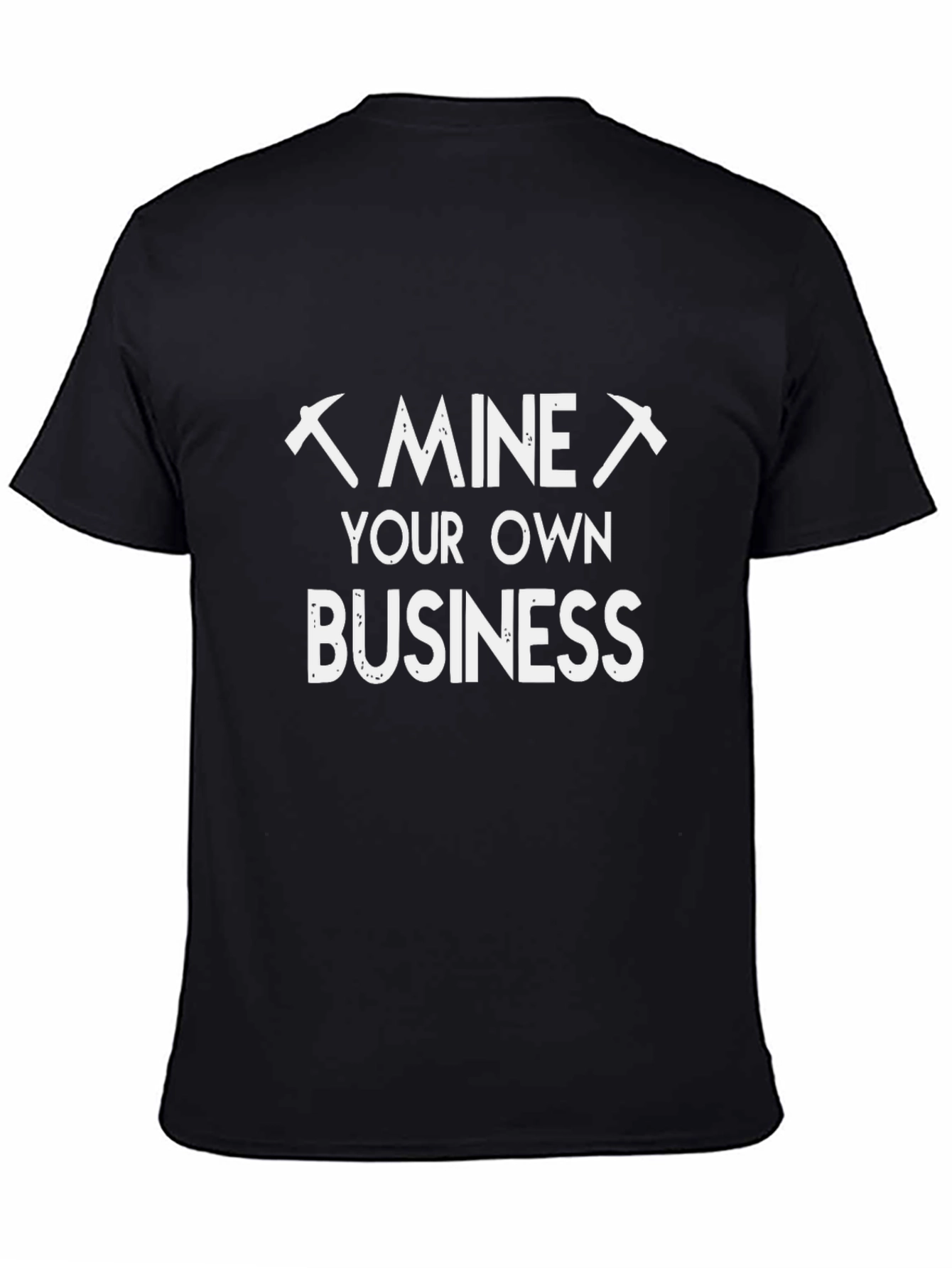 Mine Your Own Business Black T-Shirt