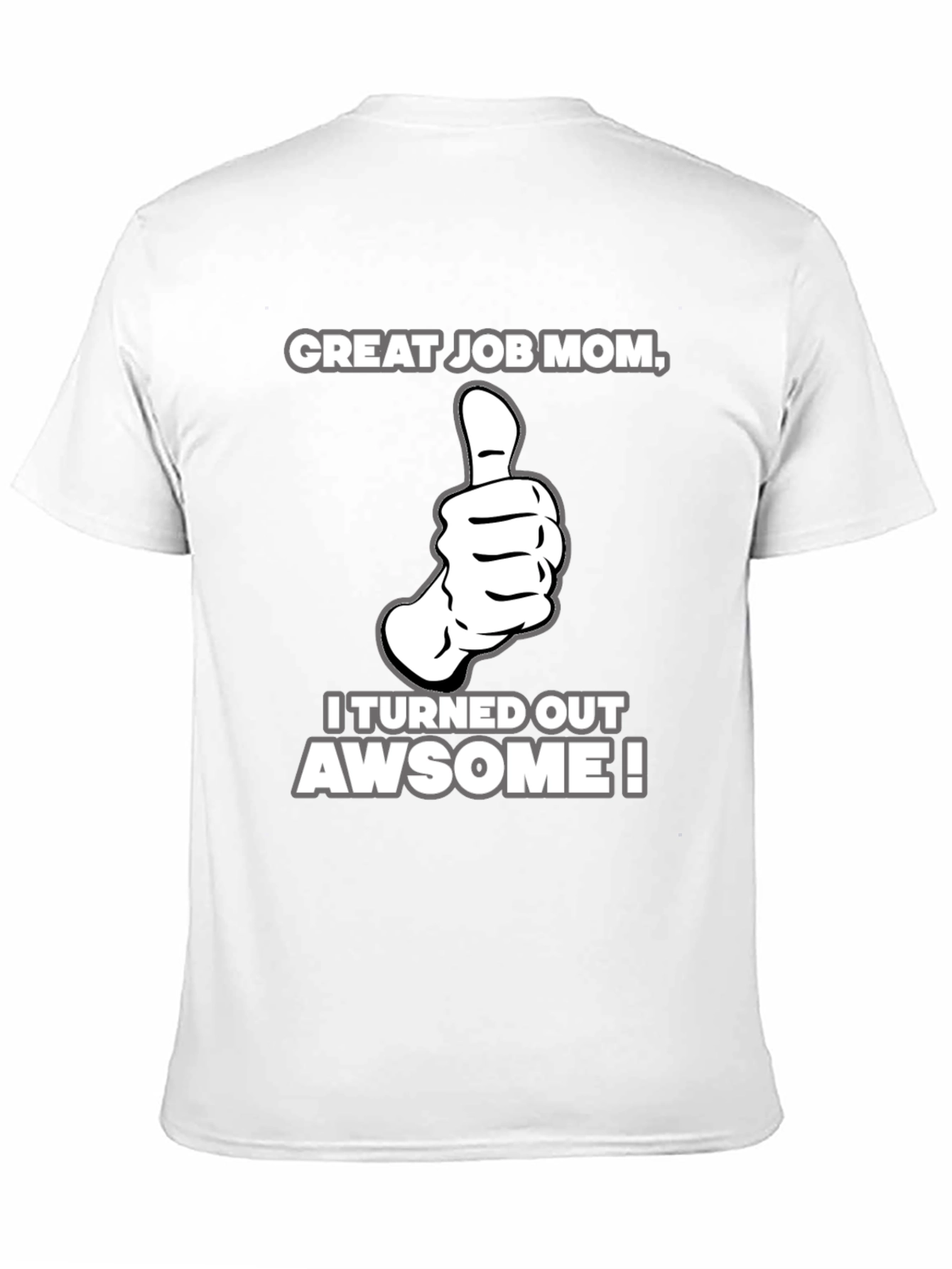 Great Job Mom! Adult Graphic T-Shirt