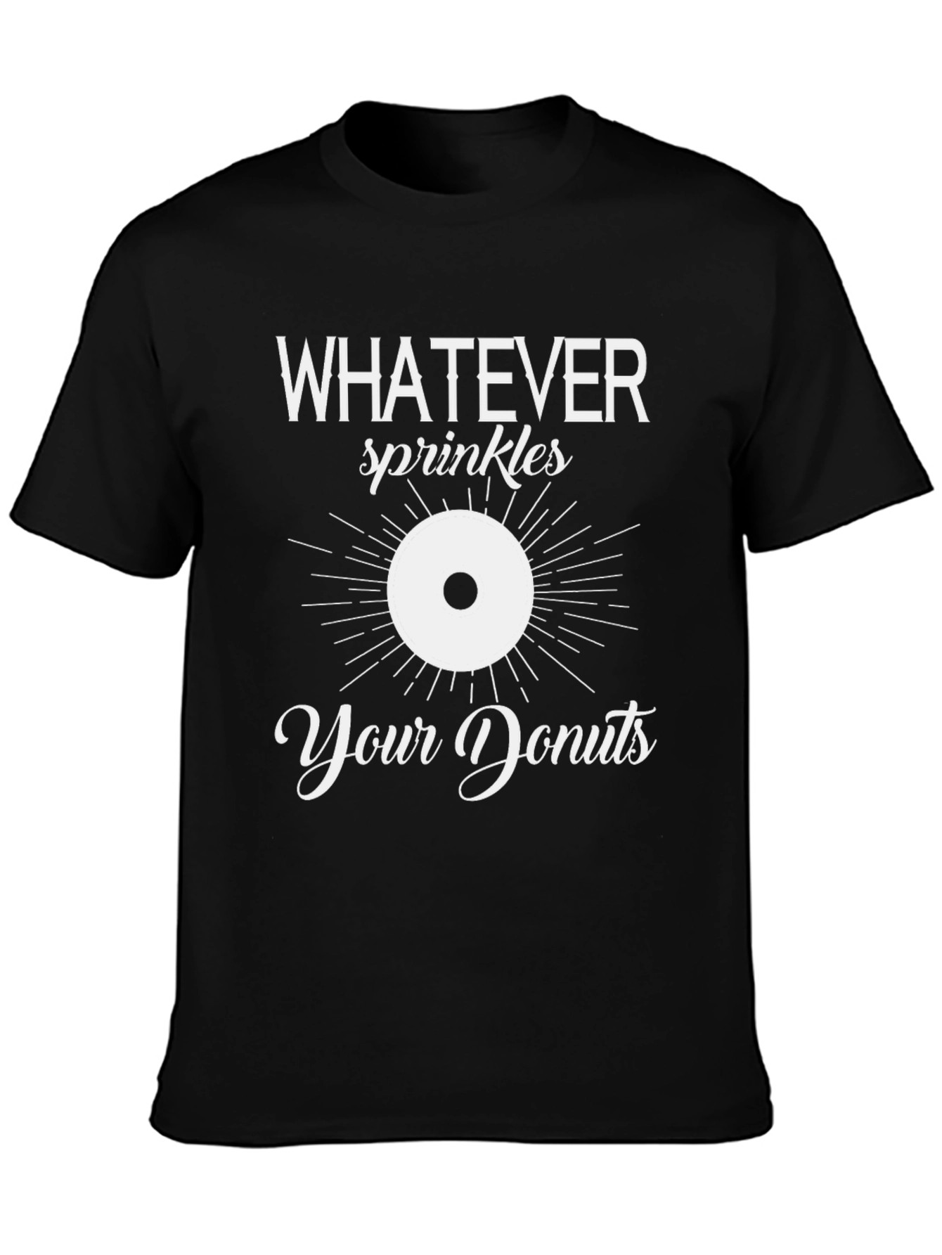 Whatever Sprinkles Your Donuts T-Shirt