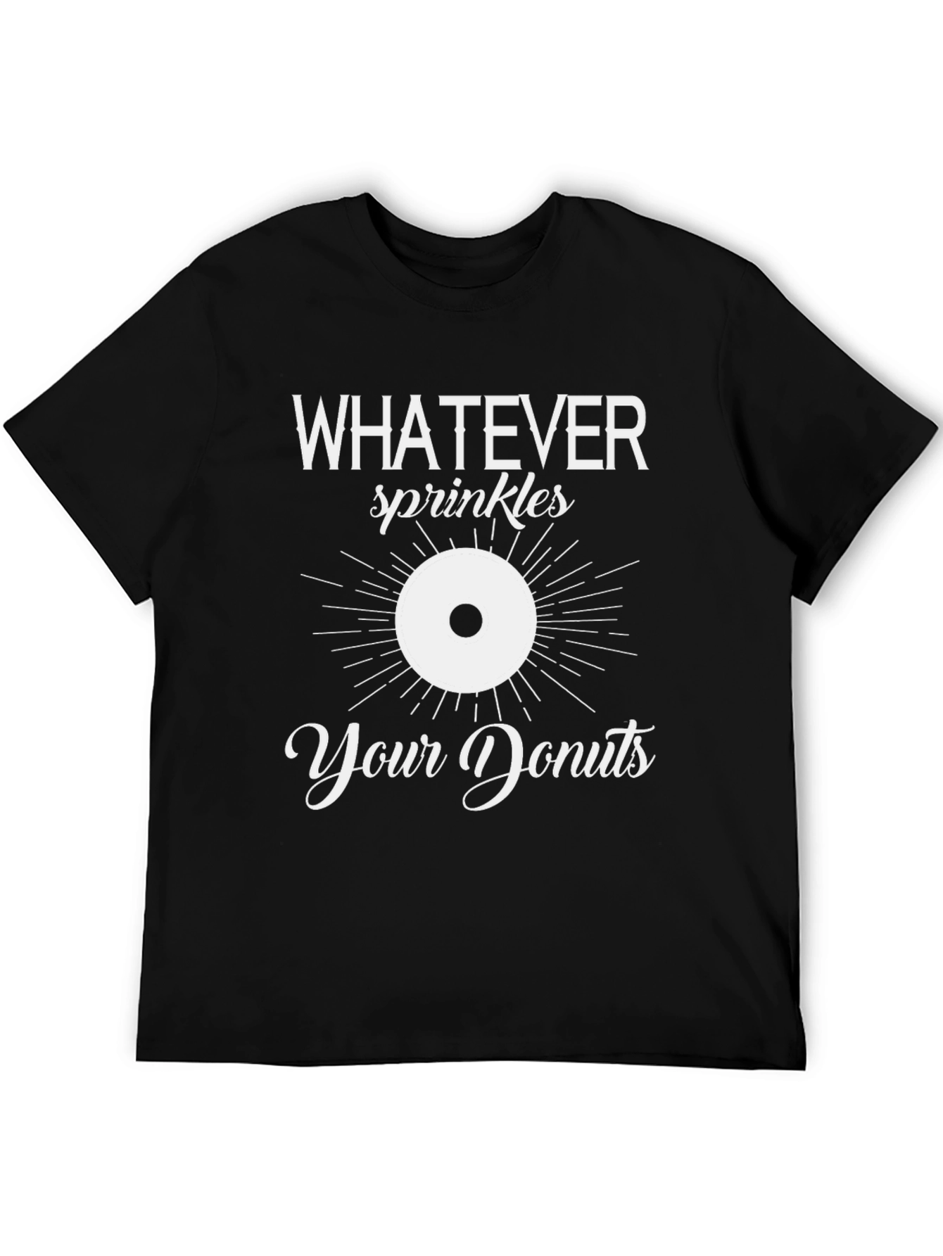 Whatever Sprinkles Your Donuts T-Shirt