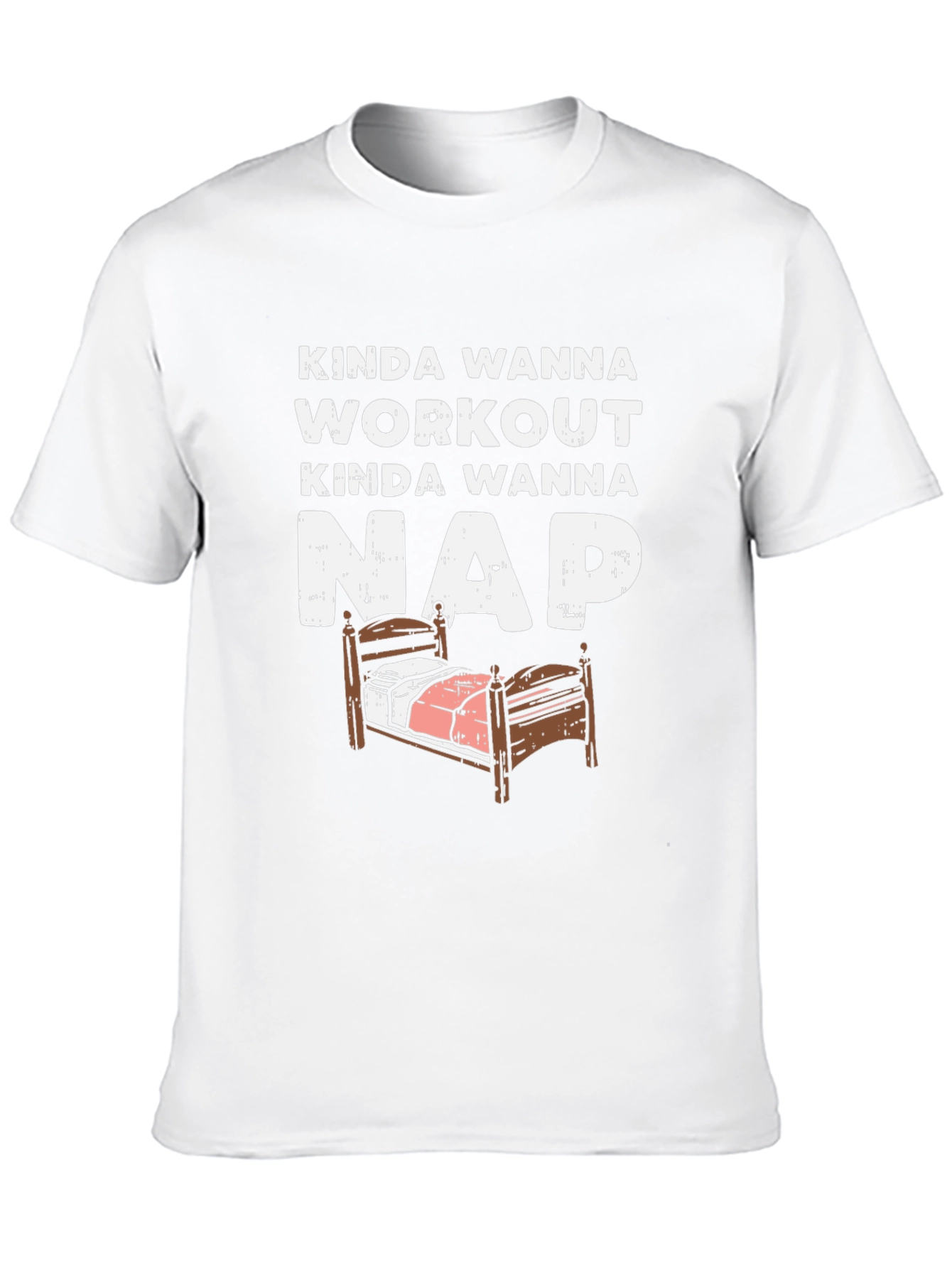 Funny Kinda Wanna Workout Kinda Wanna Nap T-Shirt