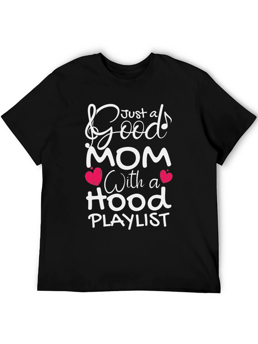 Just A Good Mom With A Hood Playlist T-Shirt