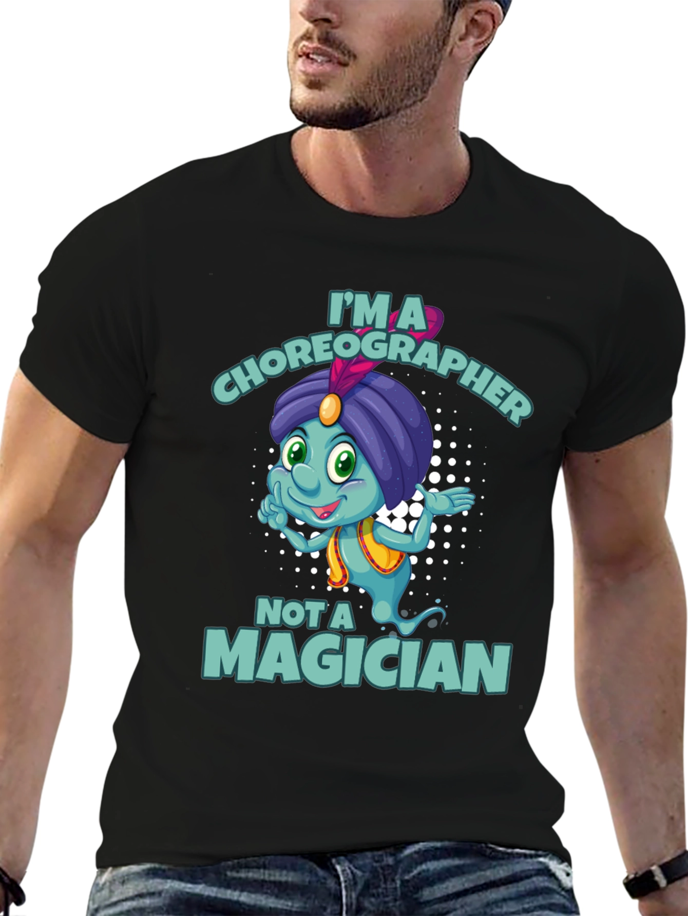 Im a Choreographer Not a Magician T-Shirt