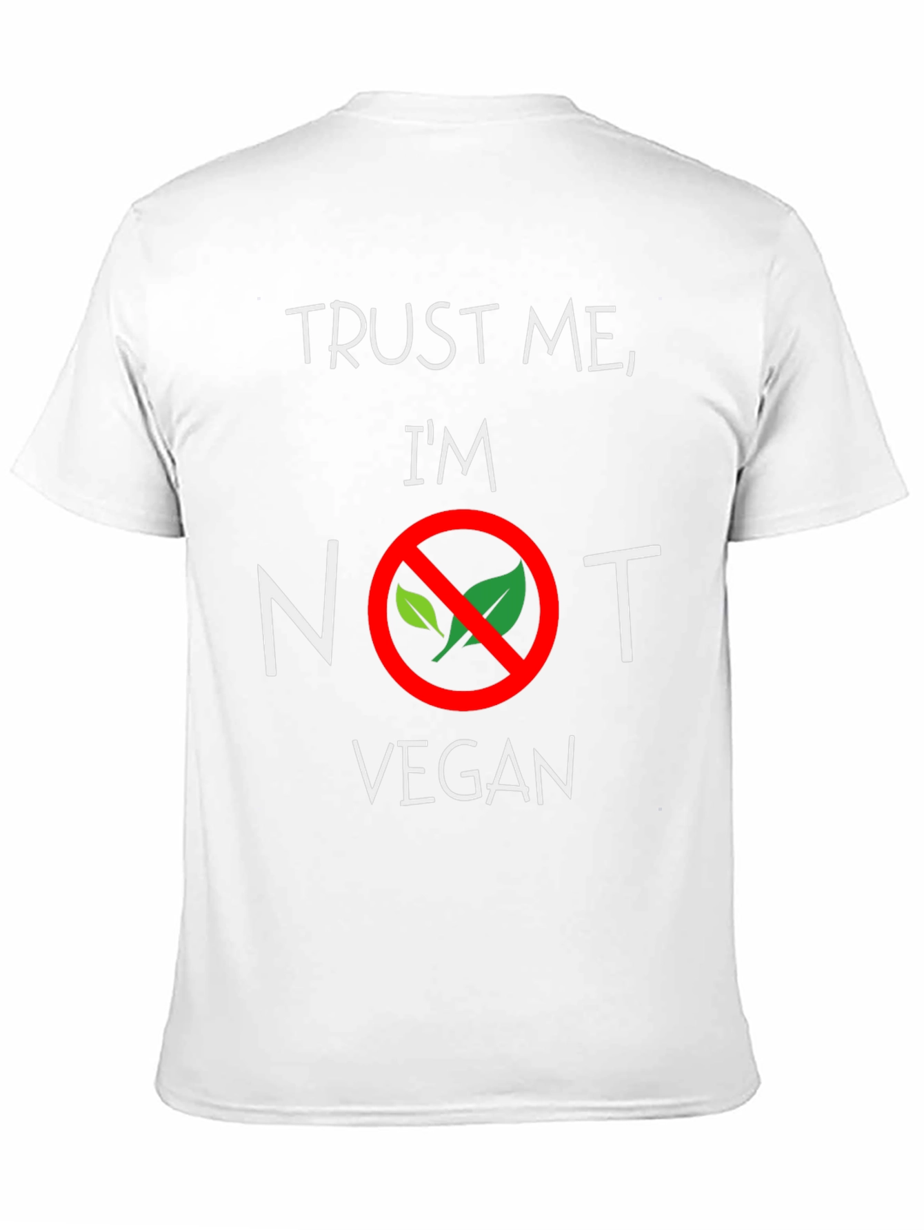 Trust Me Im Not Vegan T-Shirt
