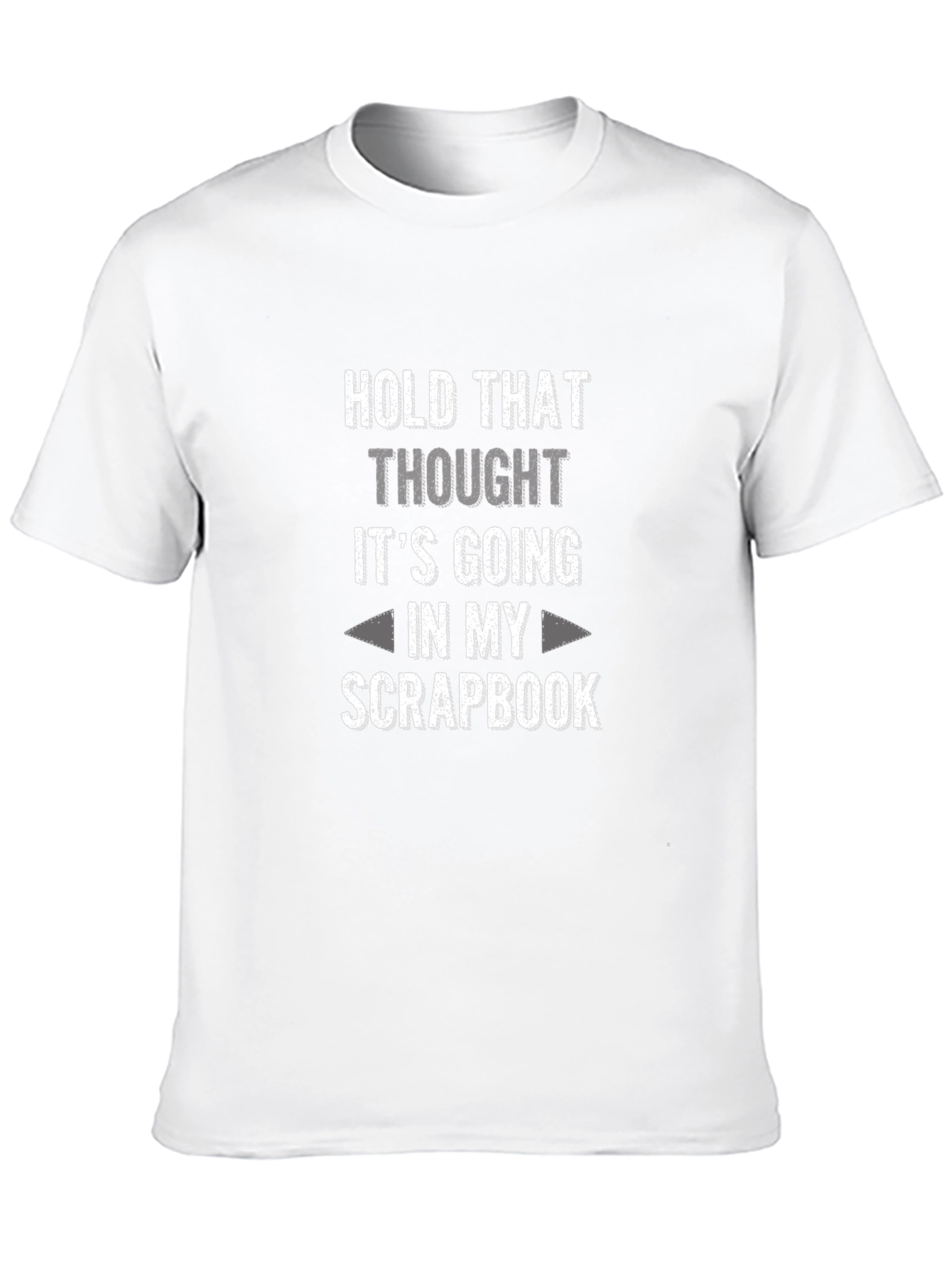 Hold That Thought Scrapbook T-Shirt - Funny Hobby Tee
