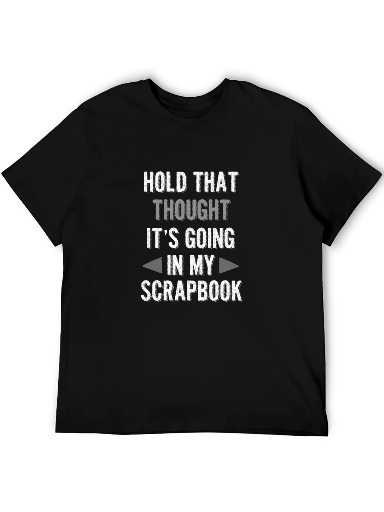 Hold That Thought Scrapbook T-Shirt - Funny Hobby Tee