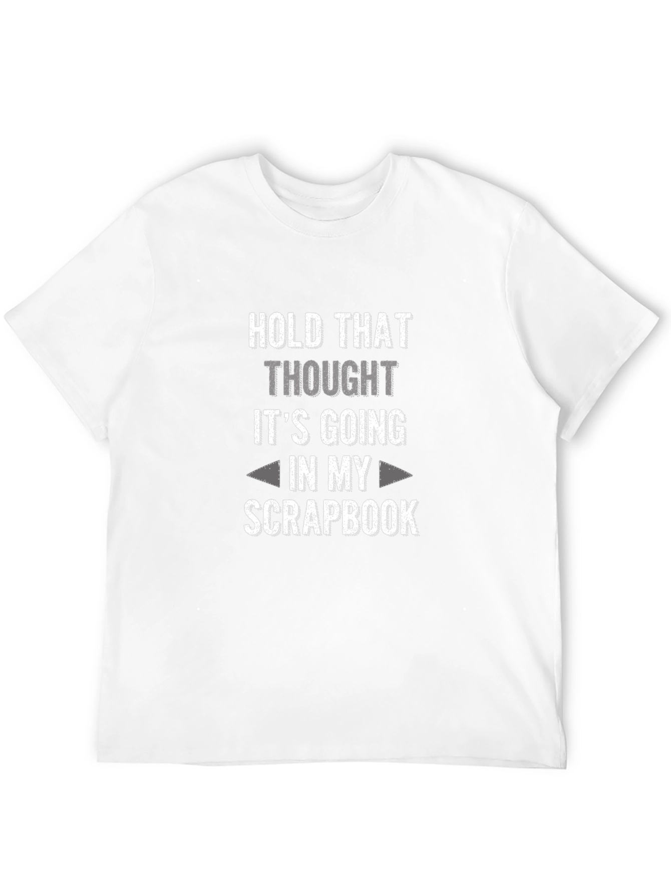 Hold That Thought Scrapbook T-Shirt - Funny Hobby Tee