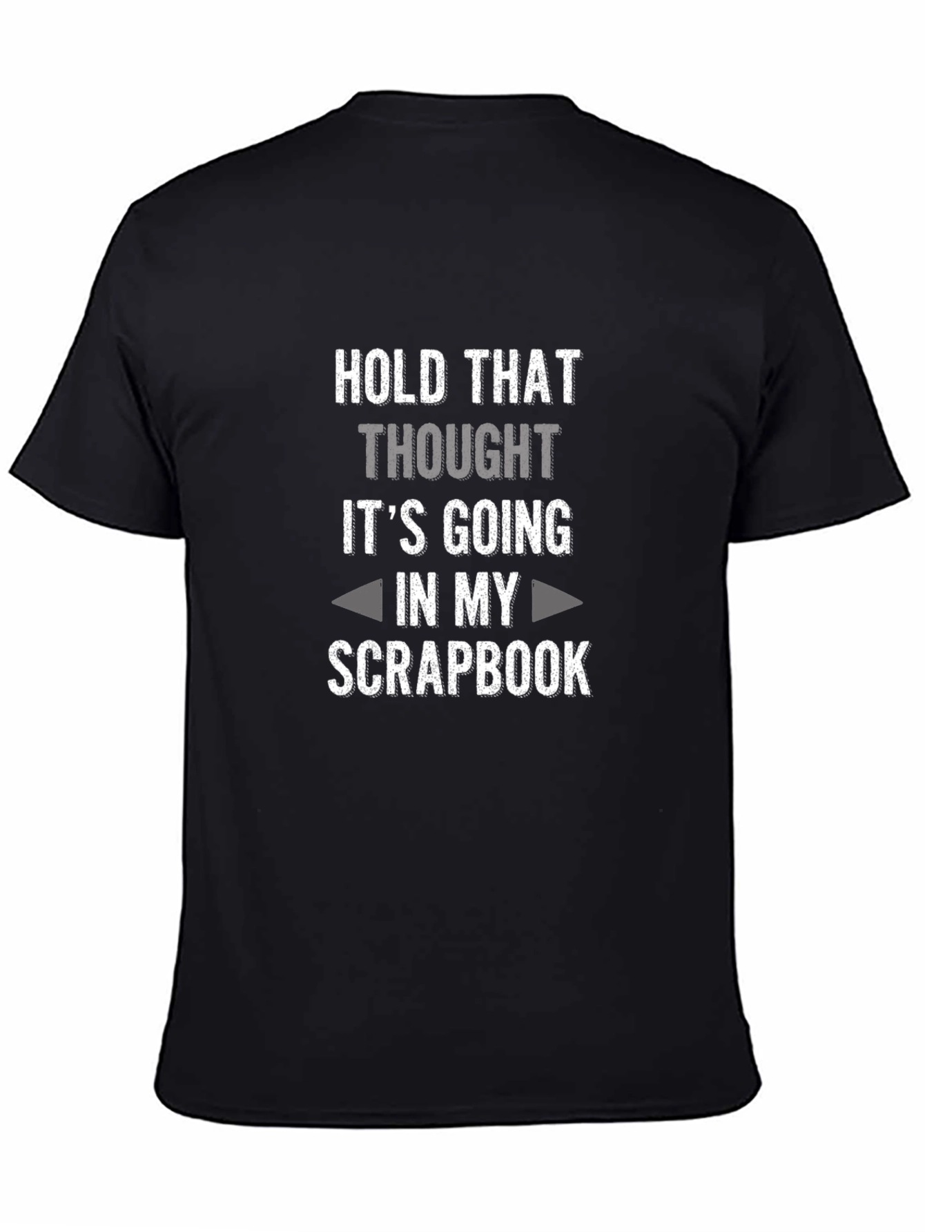 Hold That Thought Scrapbook T-Shirt - Funny Hobby Tee