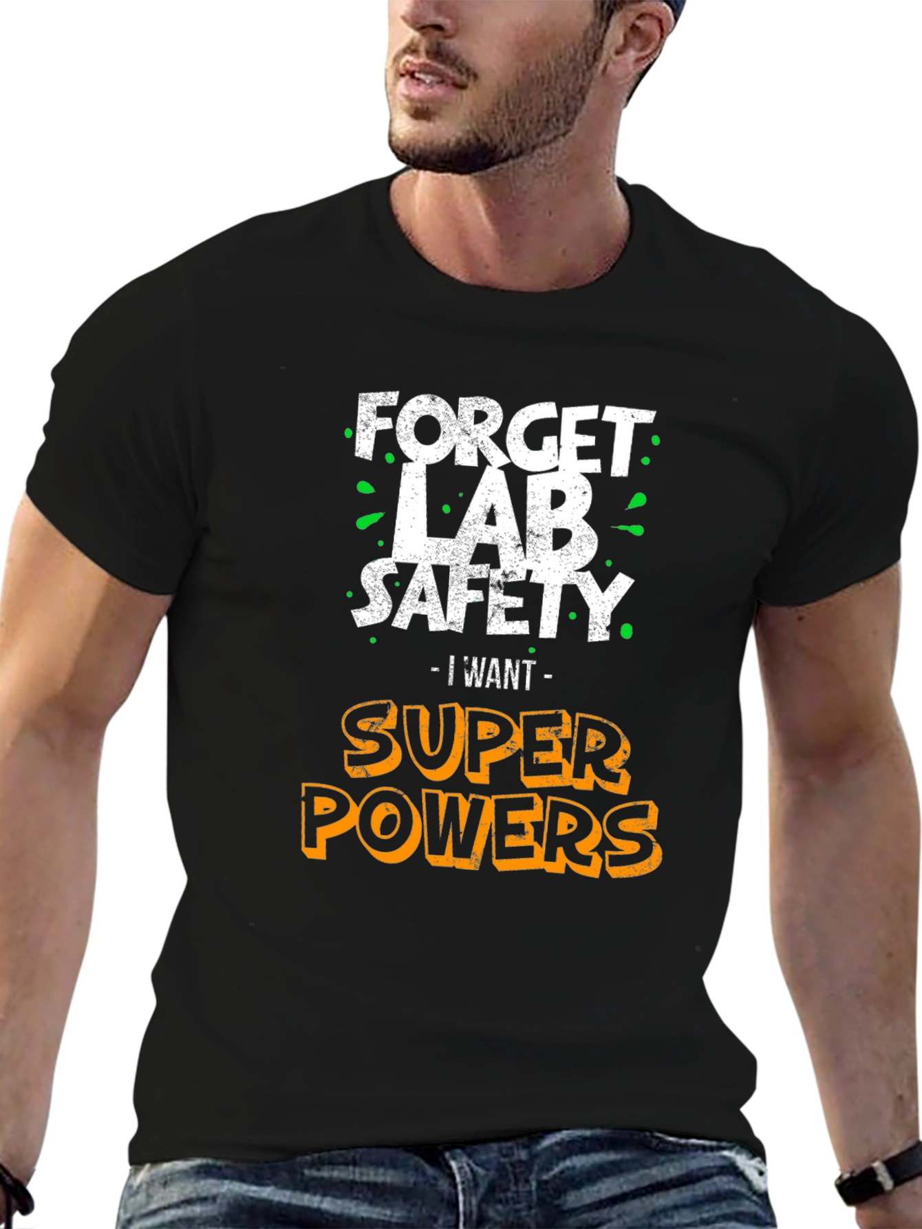 Forget Lab Safety I Want Super Powers T-Shirt