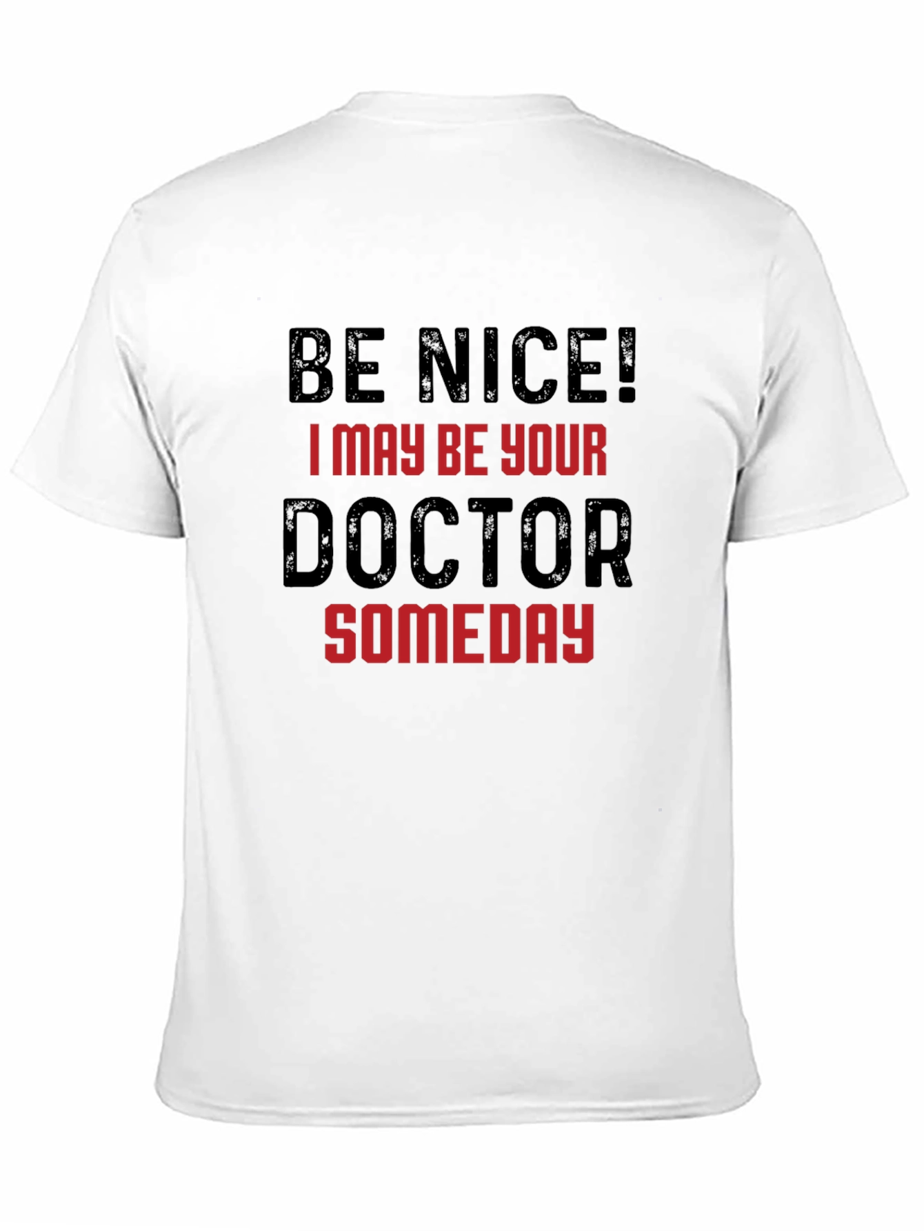 Be Nice Doctor T-Shirt Funny Medical Student Tee