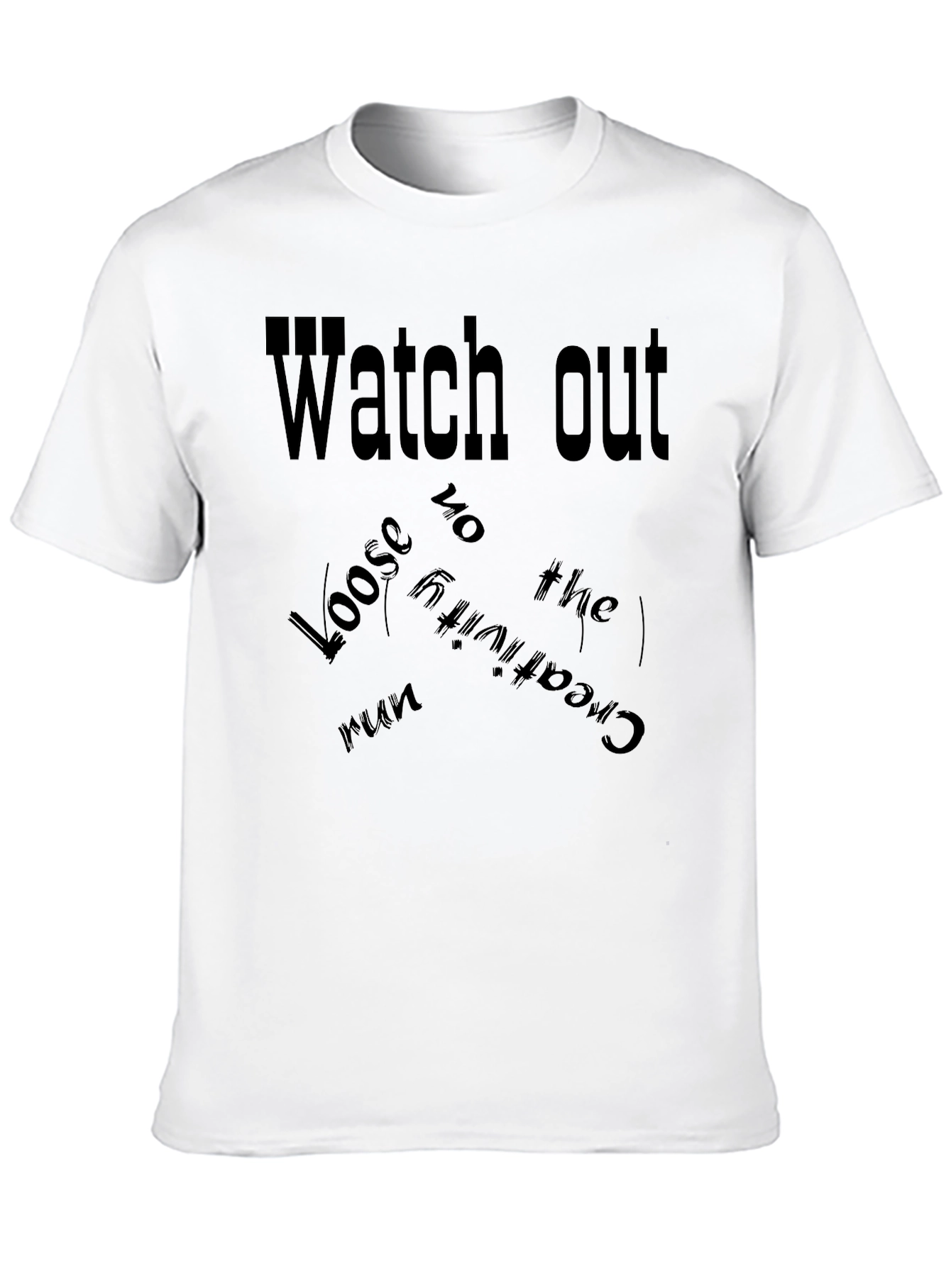 Watch Out Loose Creativity Graphic Tee