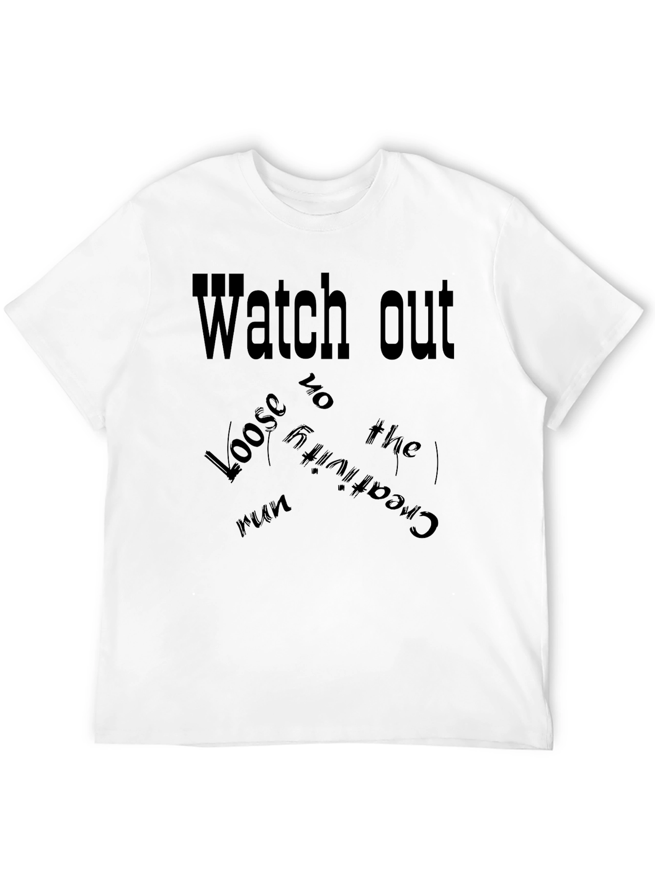 Watch Out Loose Creativity Graphic Tee