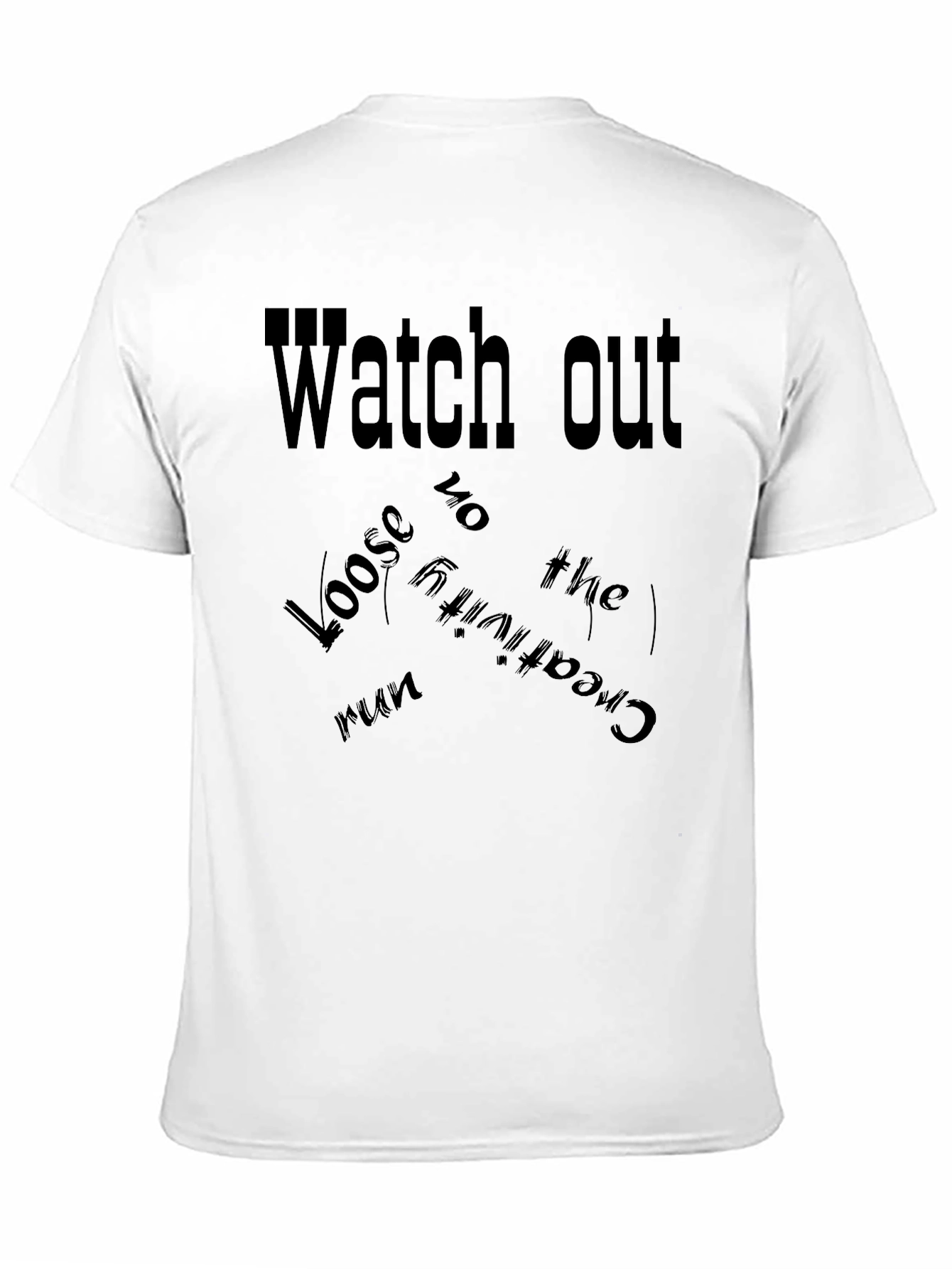Watch Out Loose Creativity Graphic Tee