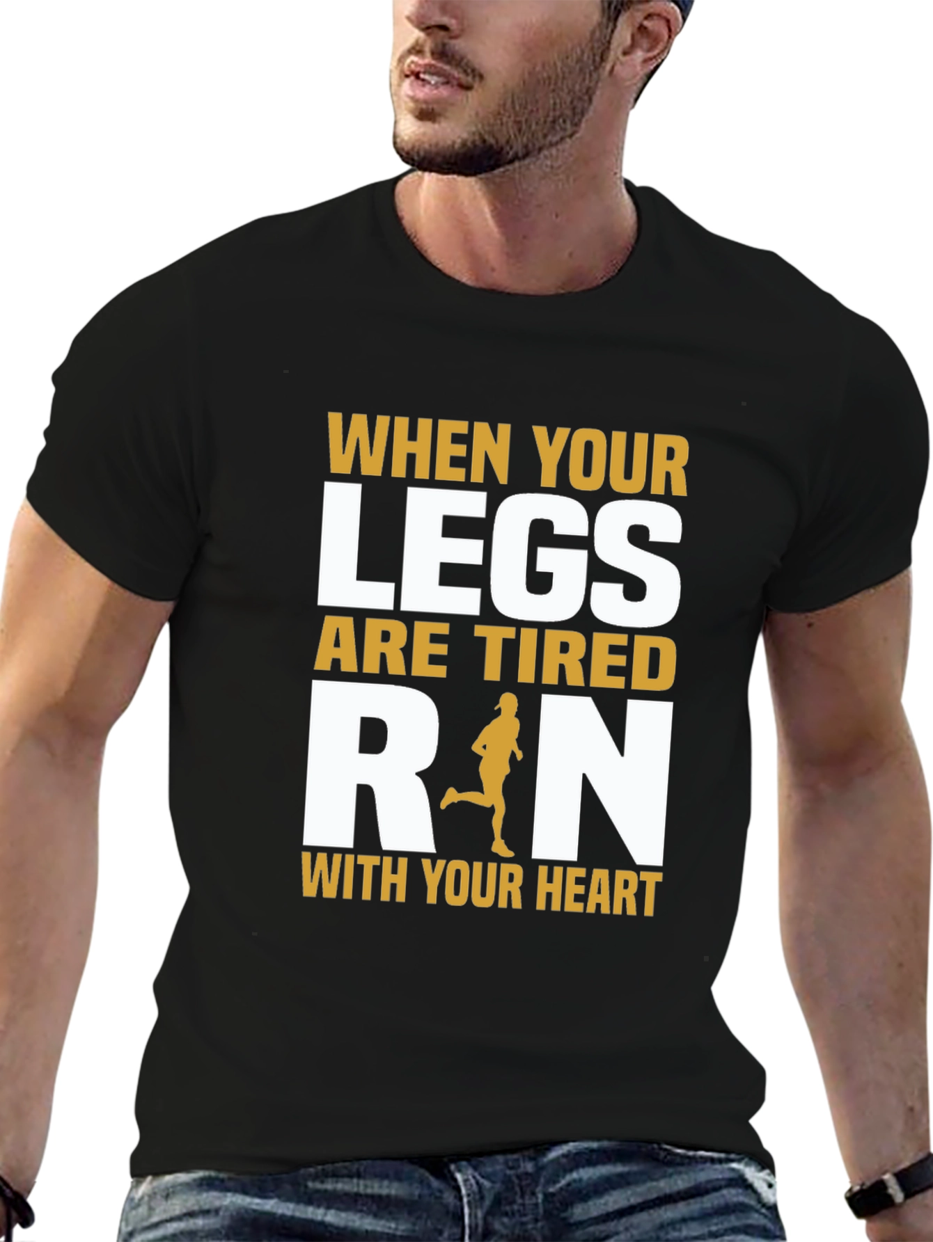 Inspirational Running T-Shirt: When Your Legs Are Tired