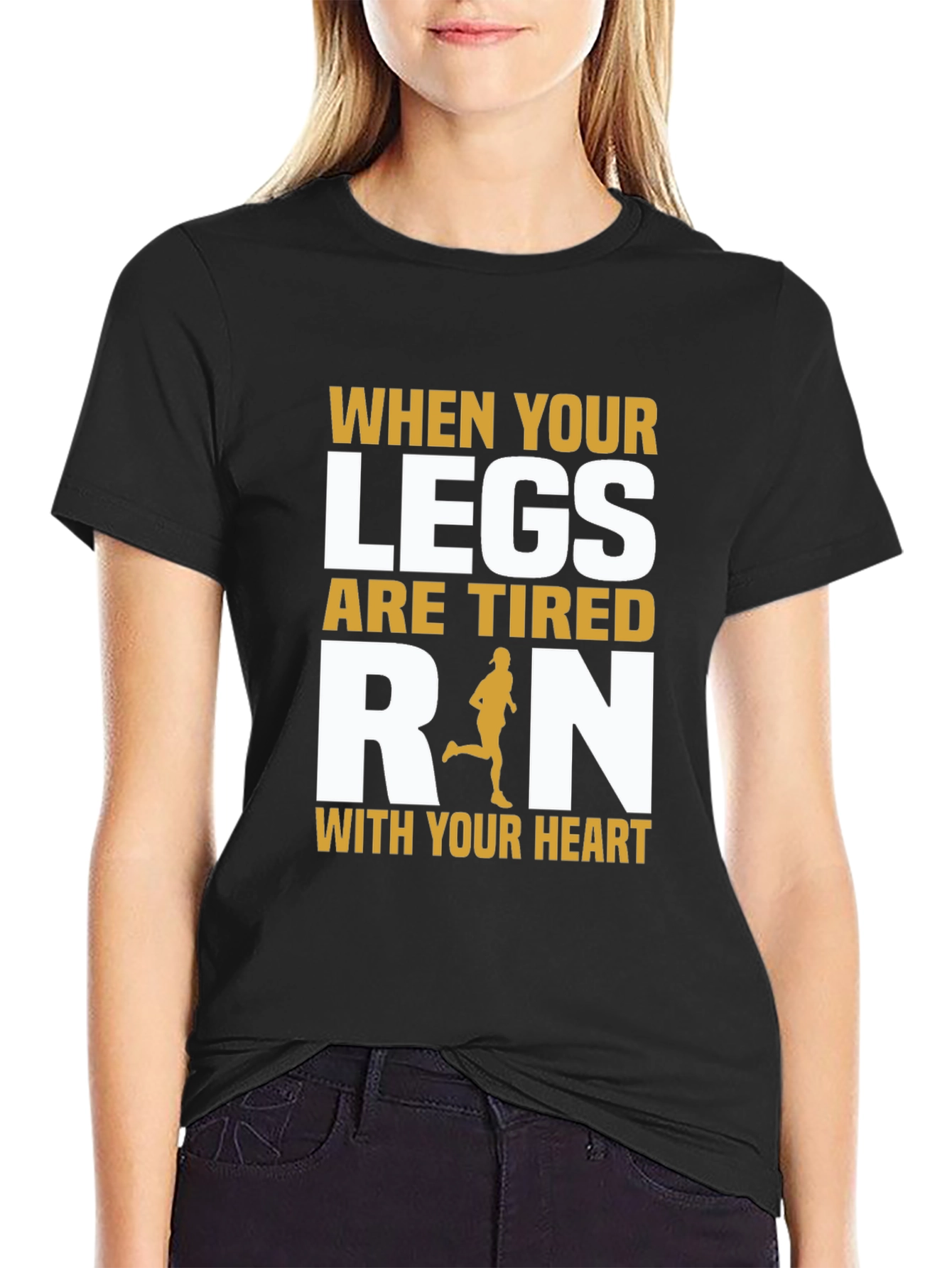 Inspirational Running T-Shirt: When Your Legs Are Tired