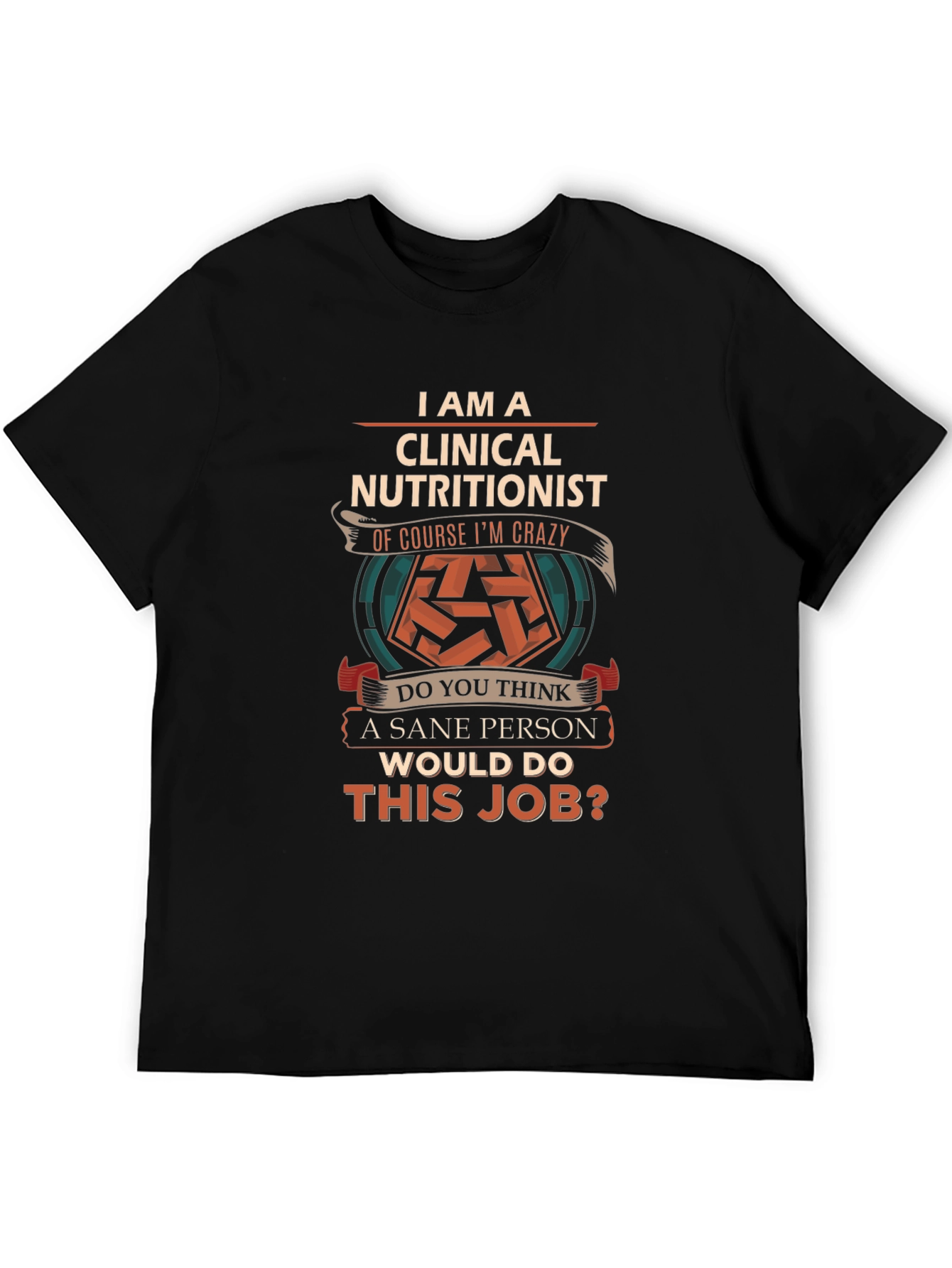 Clinical Nutritionist Crazy Job Graphic Tee