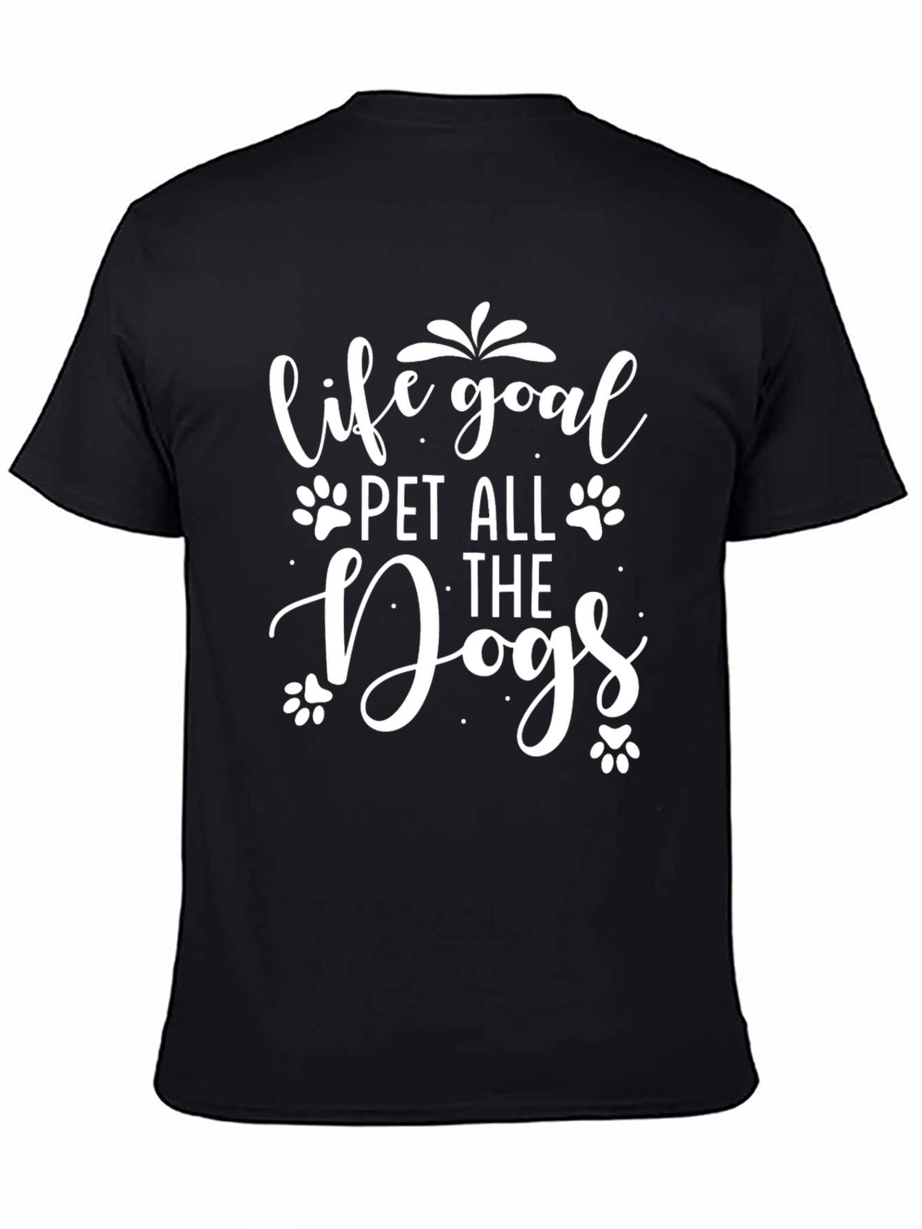 Life Goal Pet All The Dogs T-Shirt