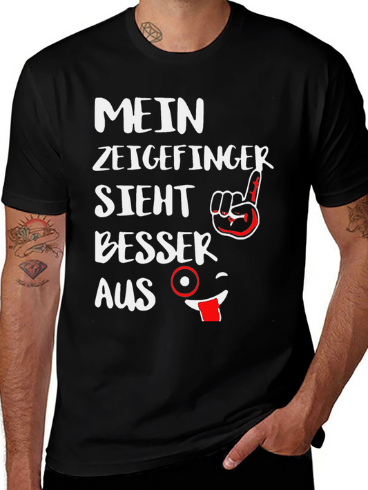 Funny German Graphic T-Shirt - Mein Zeigefinger Sieht Besser Aus