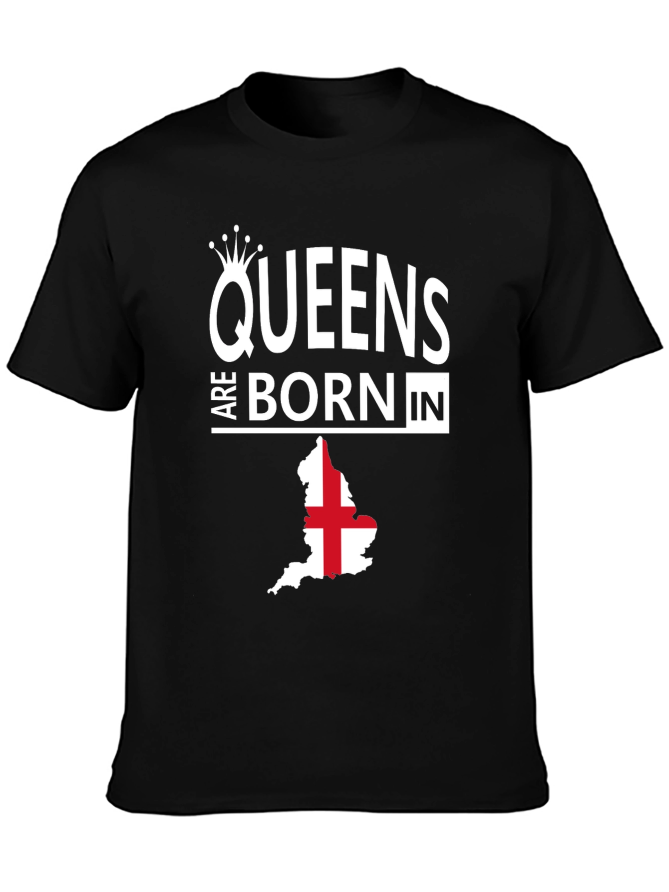 Queens Are Born in England T-Shirt