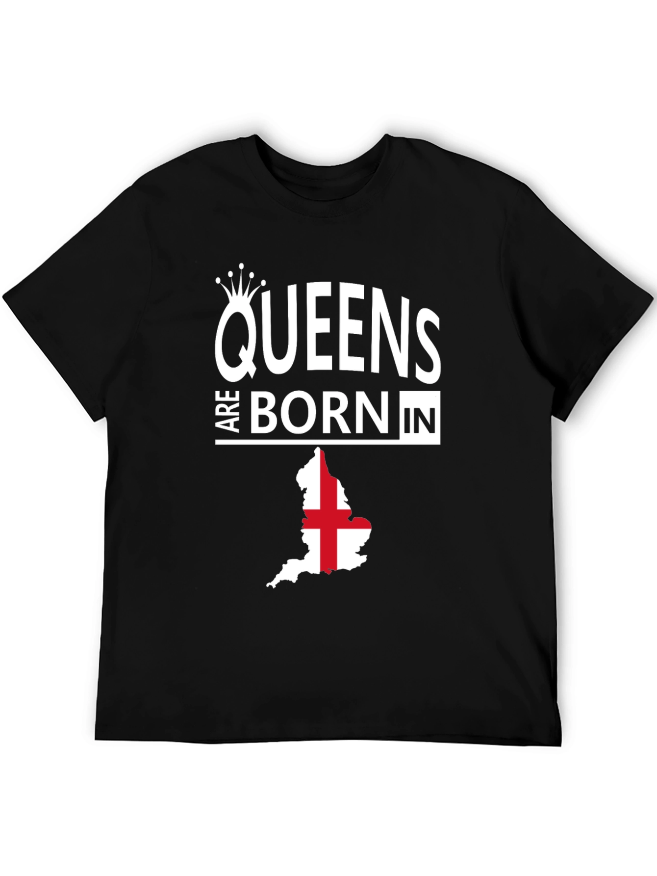 Queens Are Born in England T-Shirt