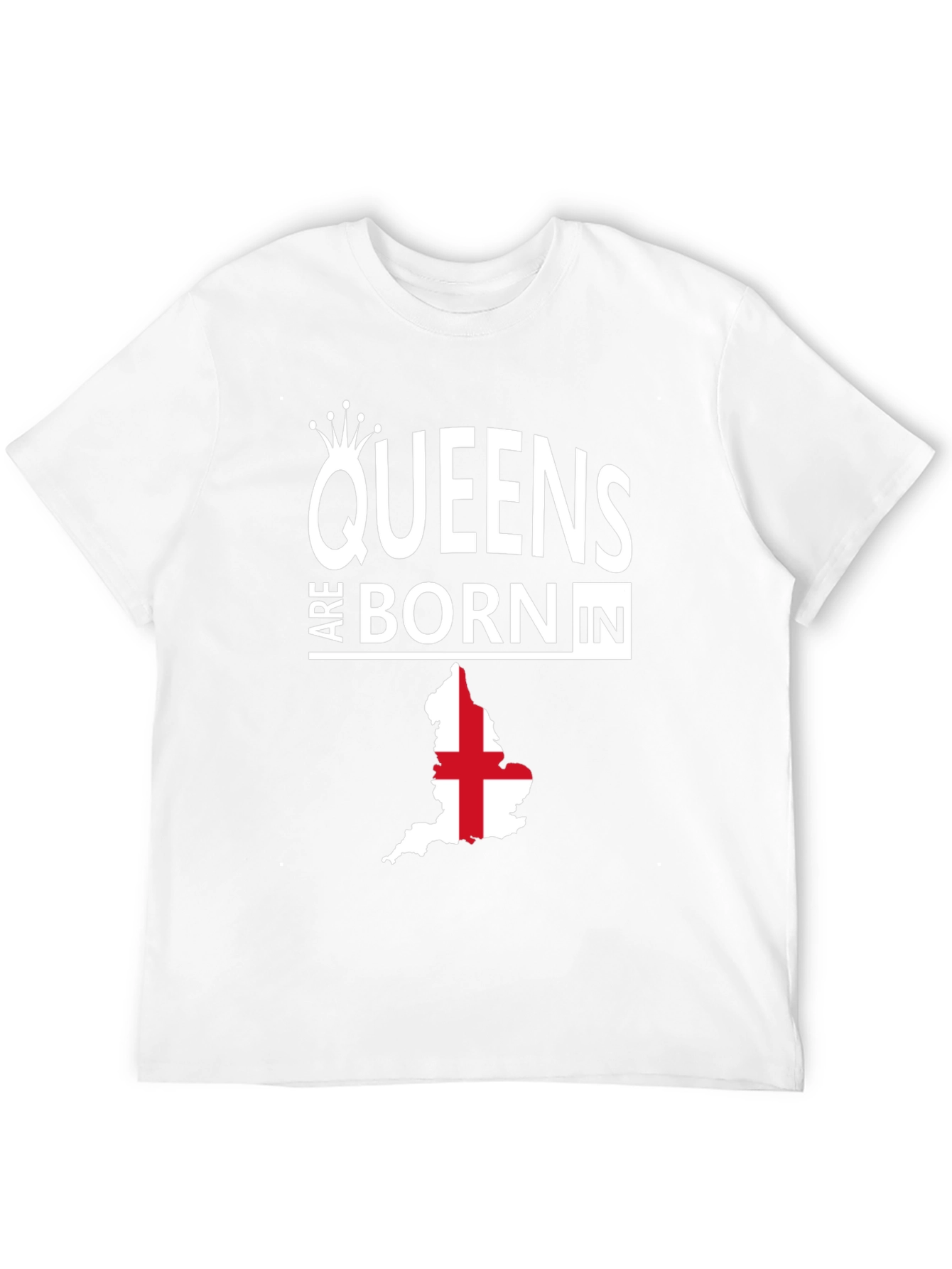 Queens Are Born in England T-Shirt