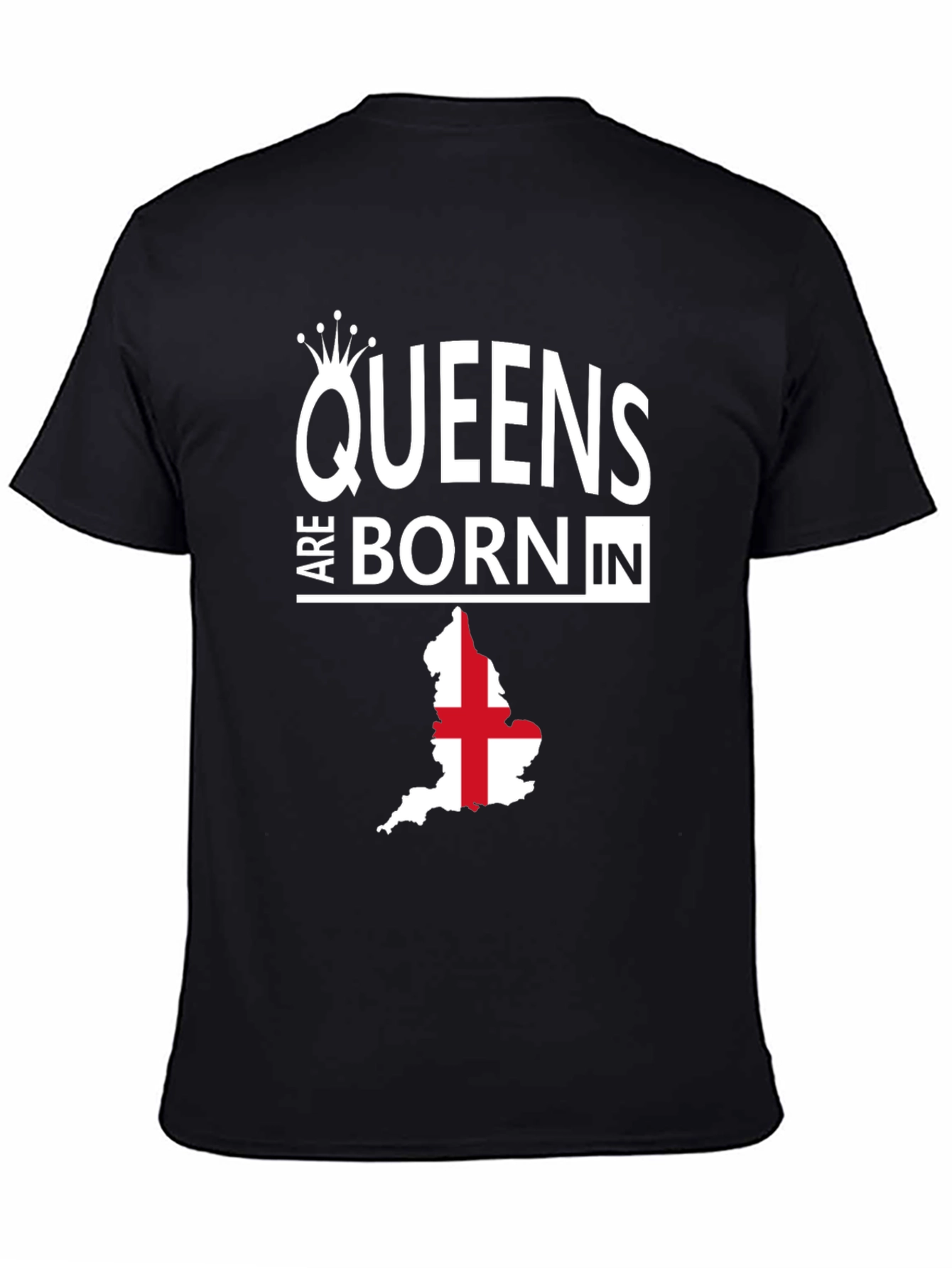 Queens Are Born in England T-Shirt