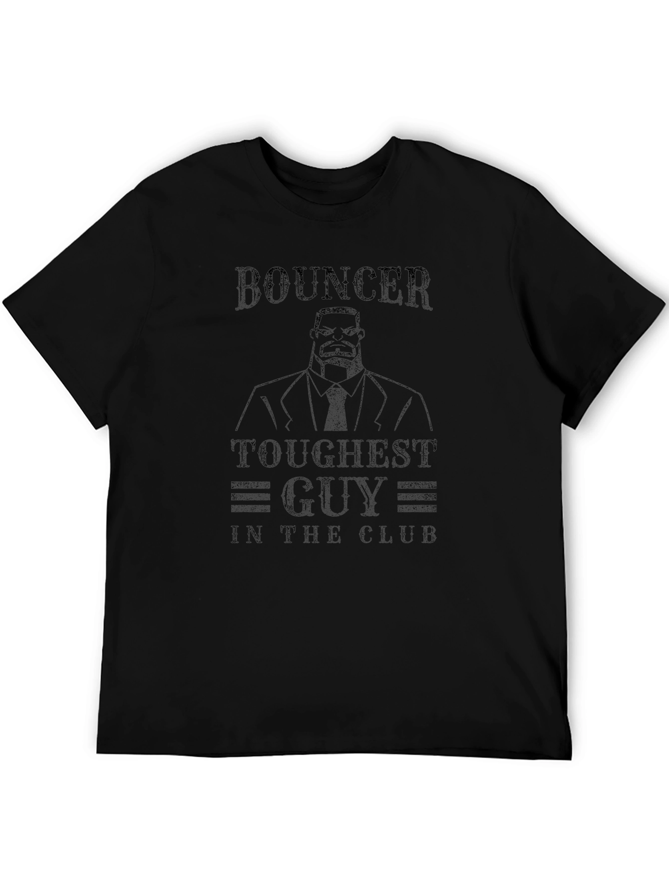 Bouncer Toughest Guy in the Club T-Shirt