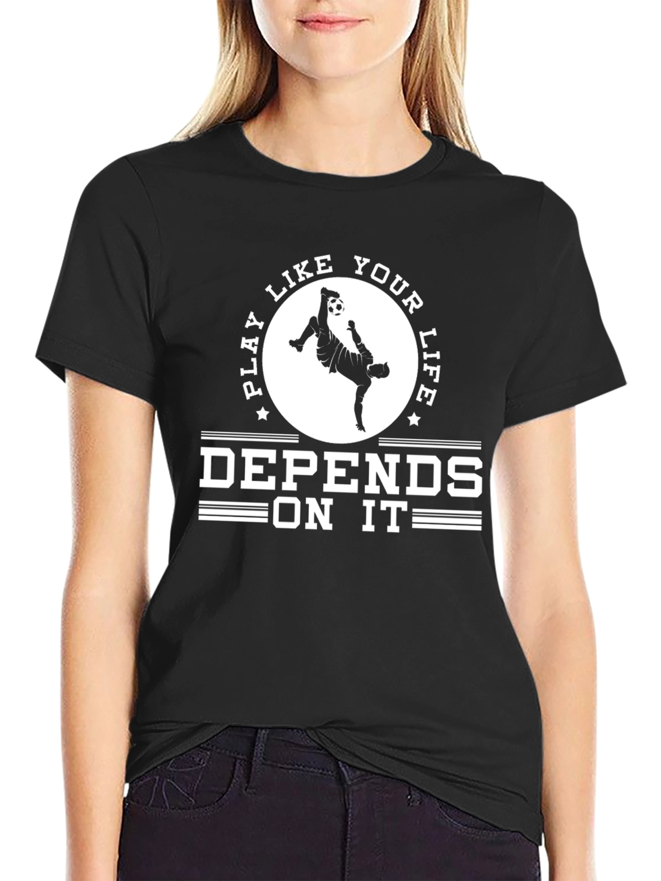 Play Like Your Life Depends On It T-Shirt