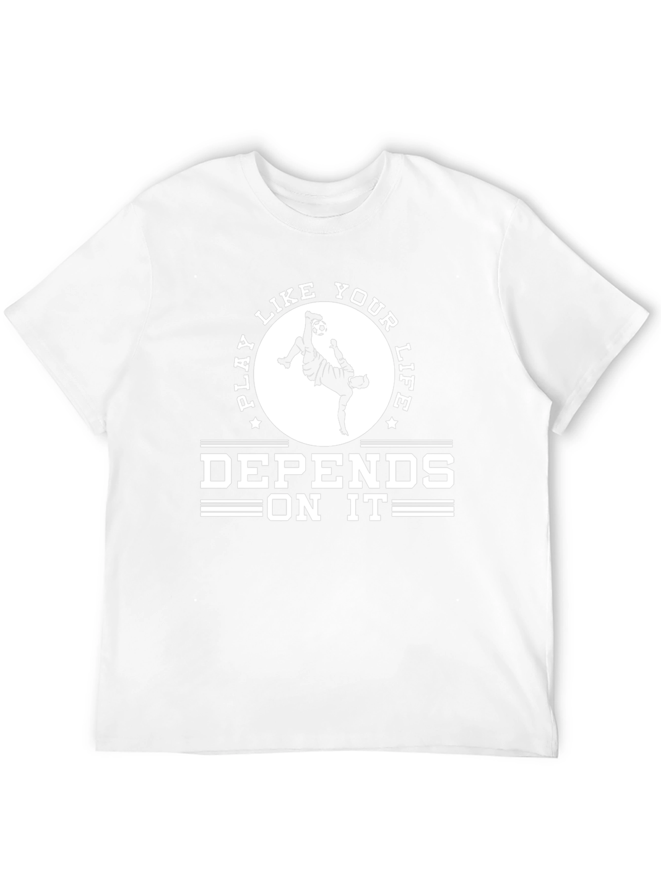 Play Like Your Life Depends On It T-Shirt