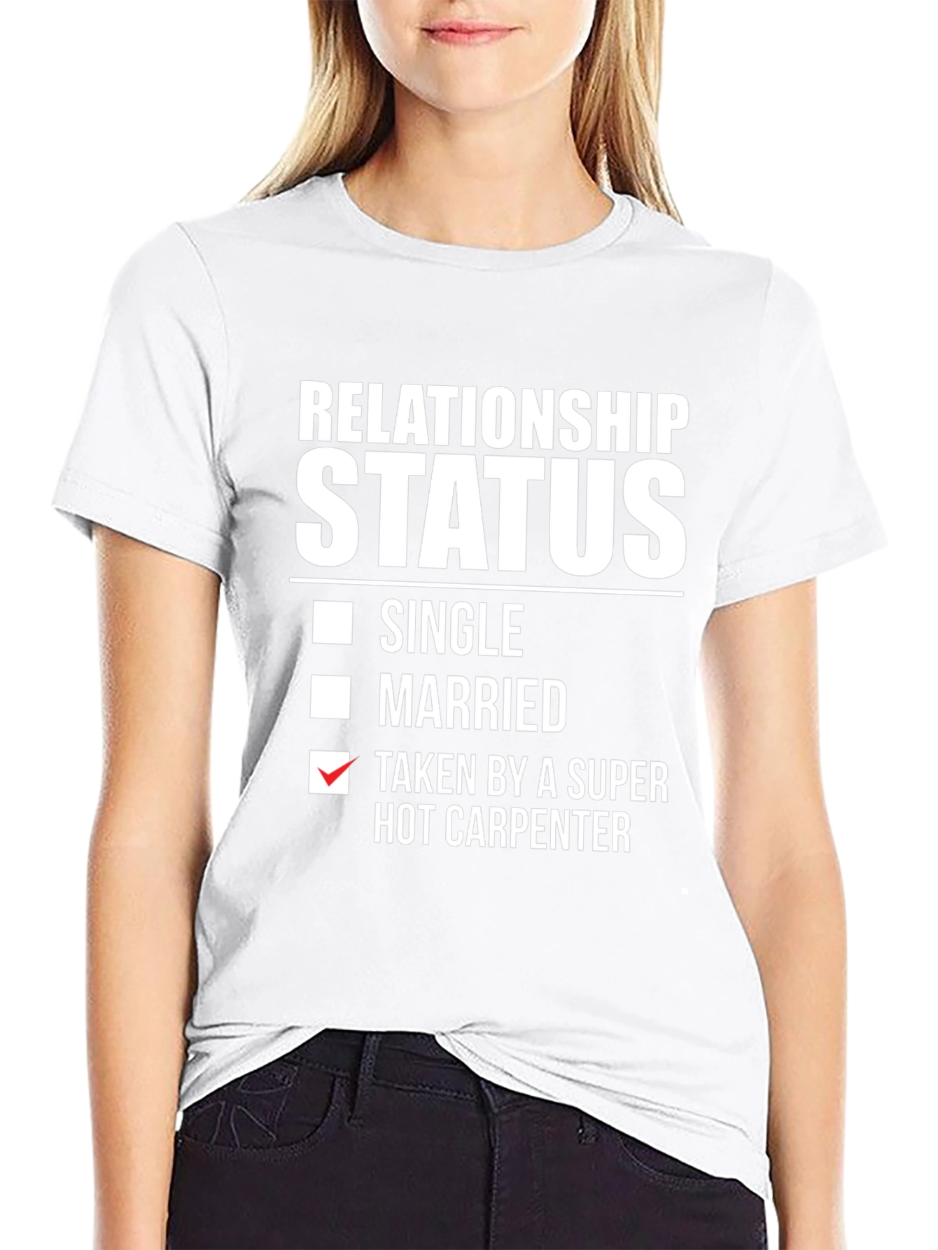 Relationship Status: Taken by Hot Carpenter T-Shirt