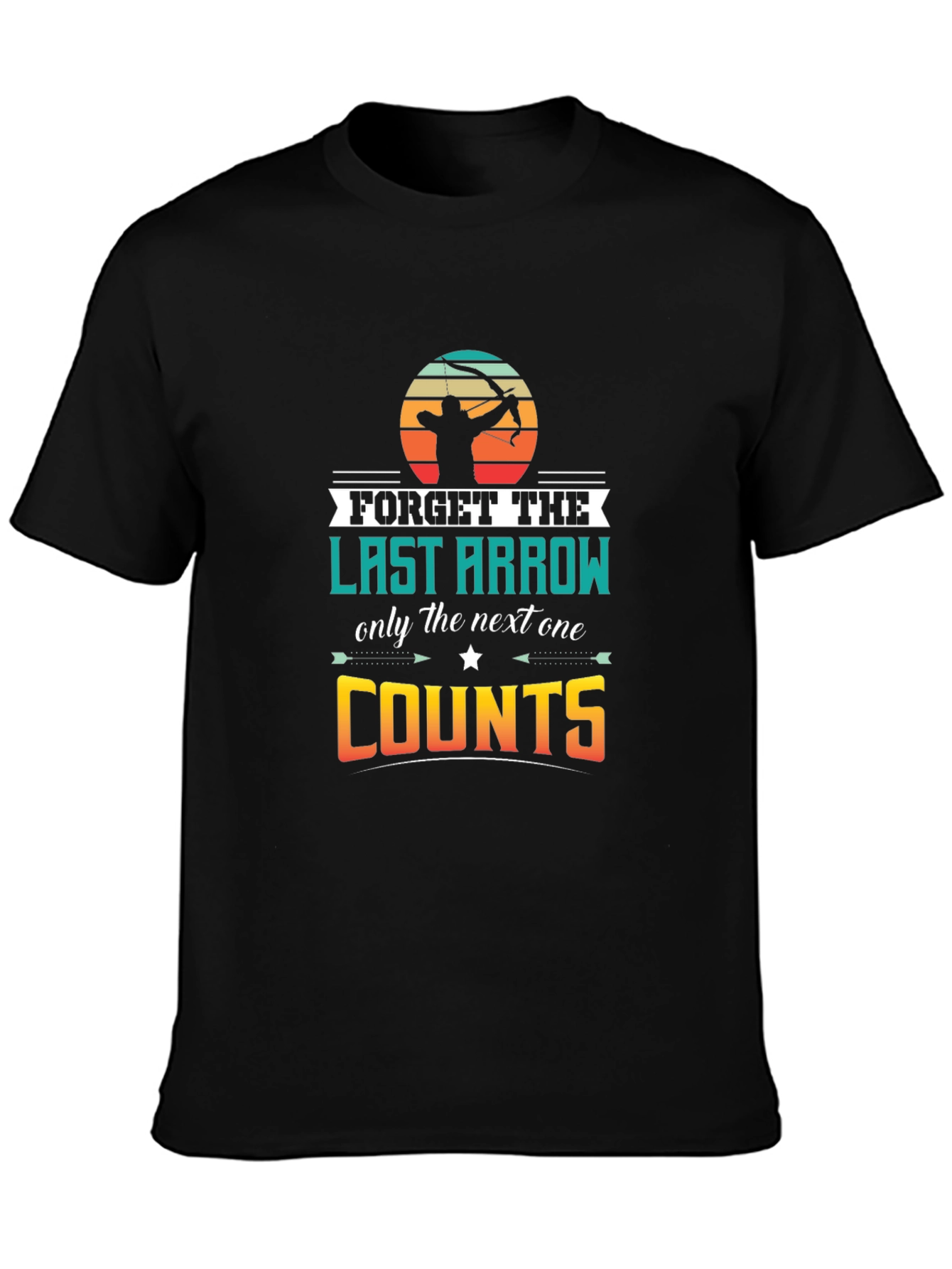 Archery T-Shirt: Forget The Last Arrow Tee